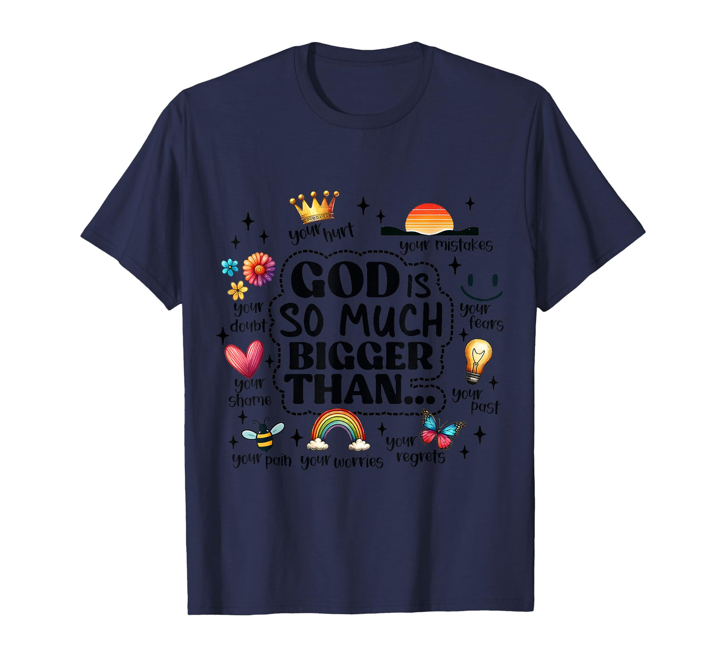 God Is Bigger Than Your Pain Cute Faith Quote Christian Tee T-Shirt