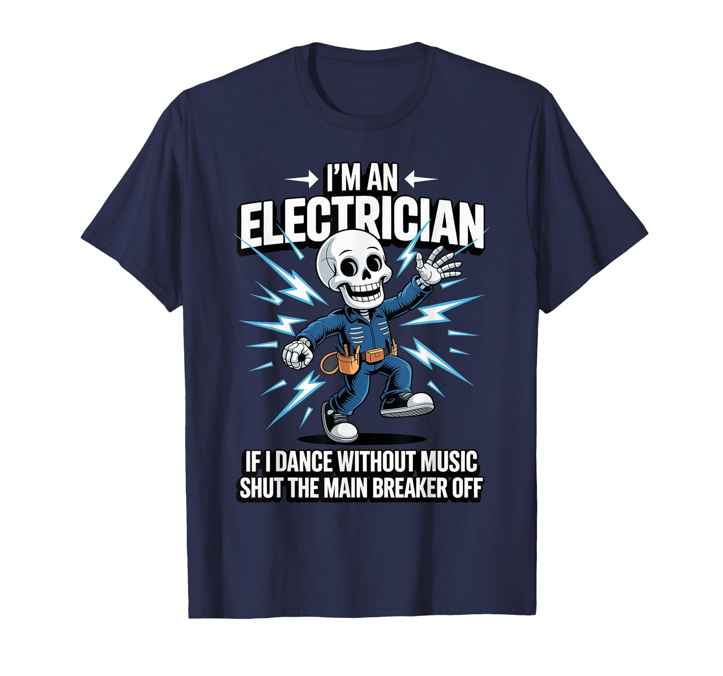 Electrician, For Men, I'm An Electrician, Funny Electrician T-Shirt