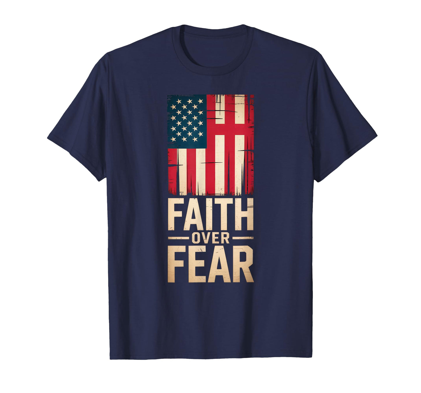 Christian US USA Flag American Christ Faith Over Fear Cross T-Shirt