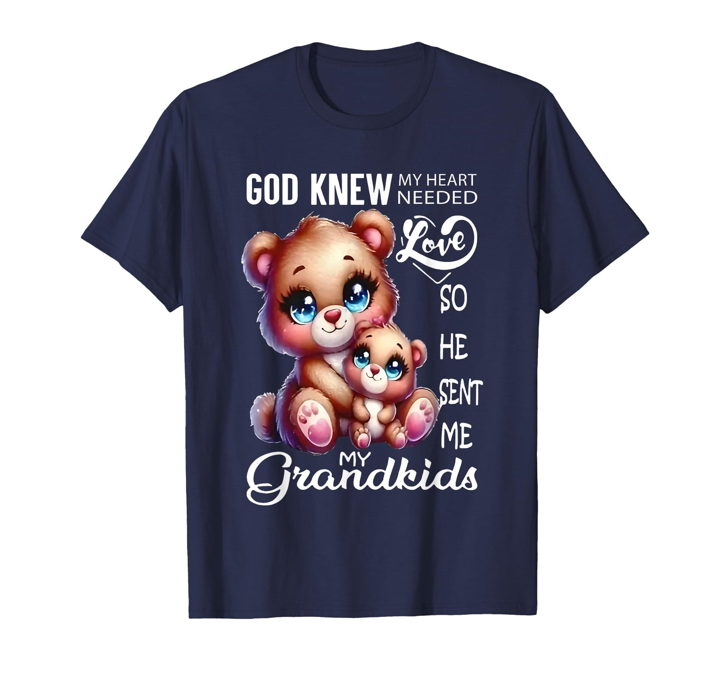 Bear God Knew My Heart Needed Love My Grandkids T-Shirt