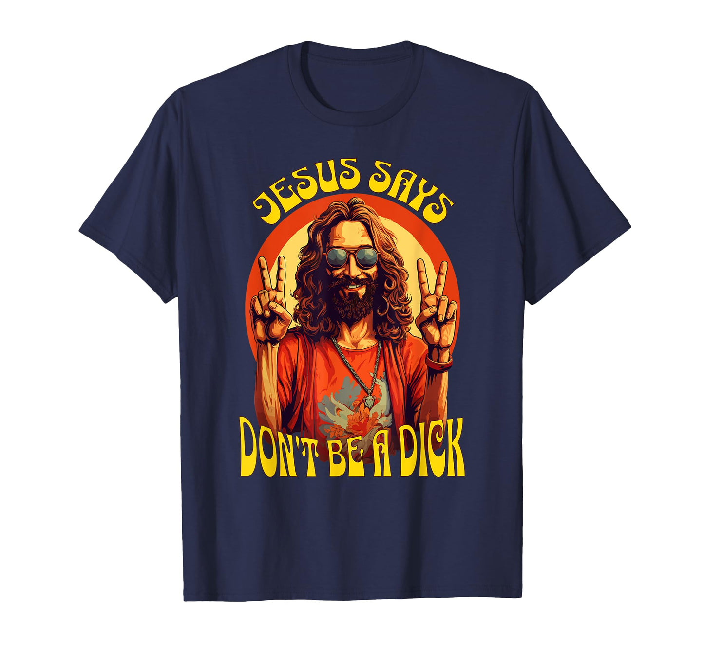 Funny Hippie Jesus Don't Be A Dick T-Shirt