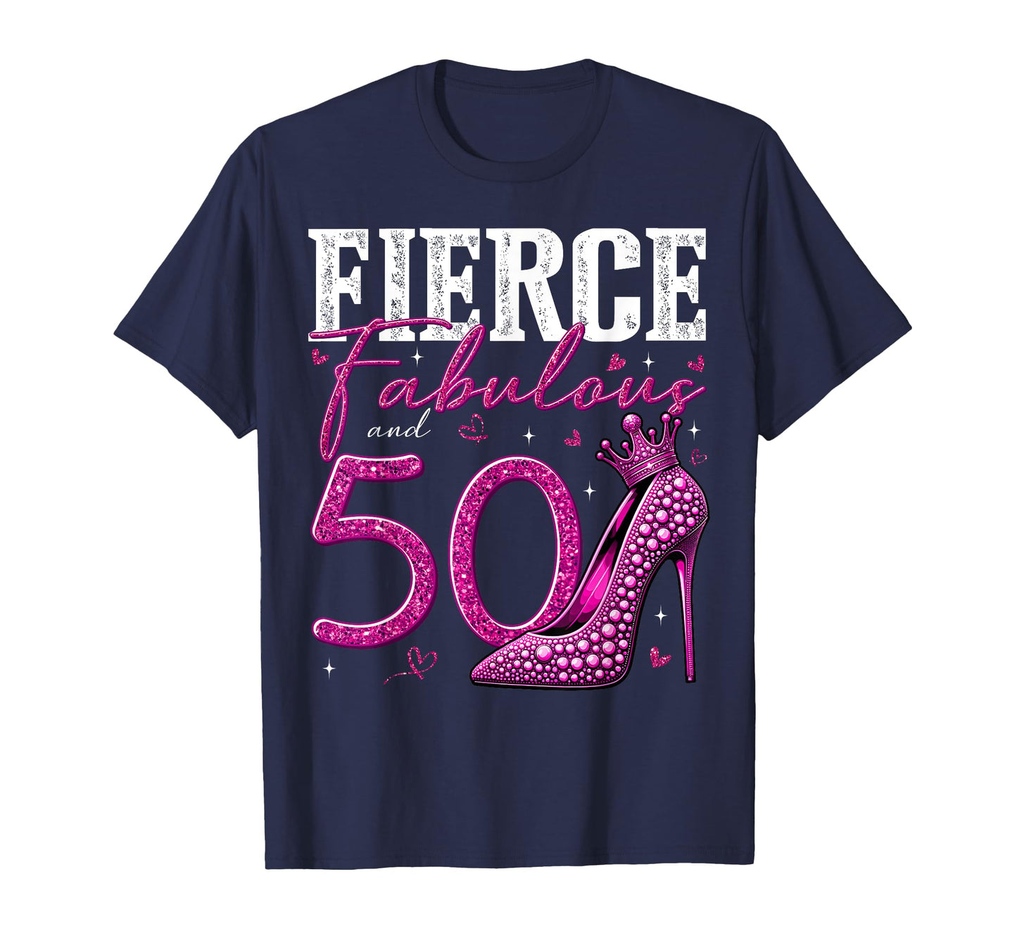 50th Birthday Fierce Fabulous and 50 Year Old Gifts Heels T-Shirt