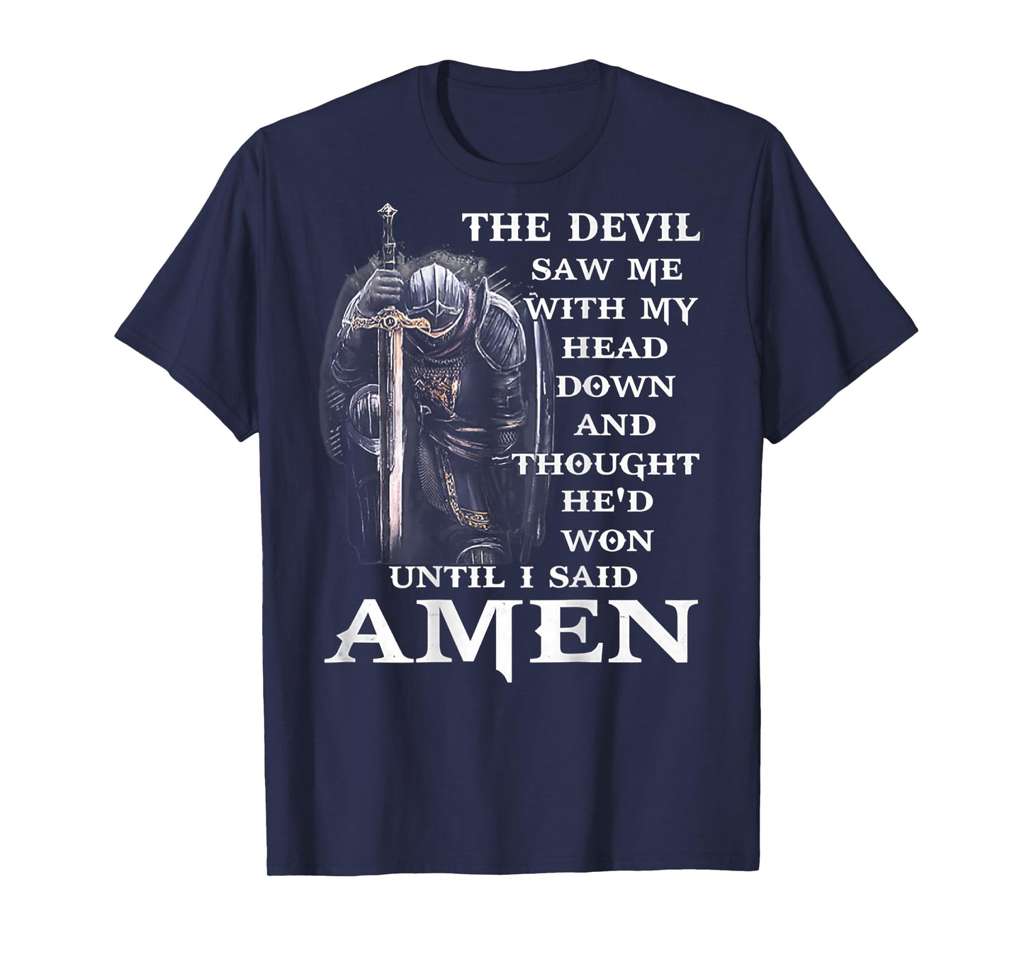 Jesus The Devil Saw Me With My Head Down (on back) T-Shirt