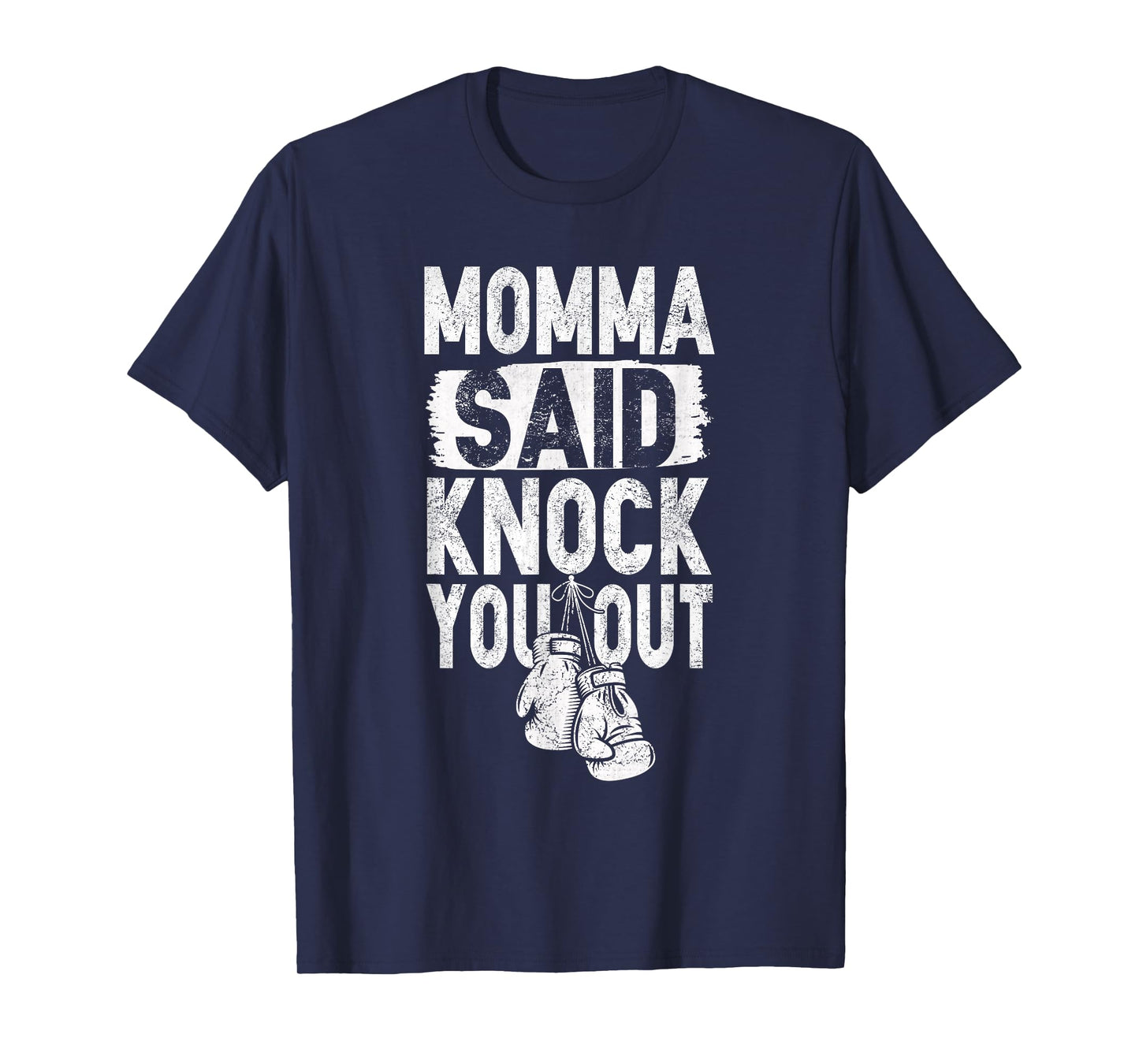 Momma Said Knock You Out Apparel Shirt Funny Boxing Gloves T-Shirt