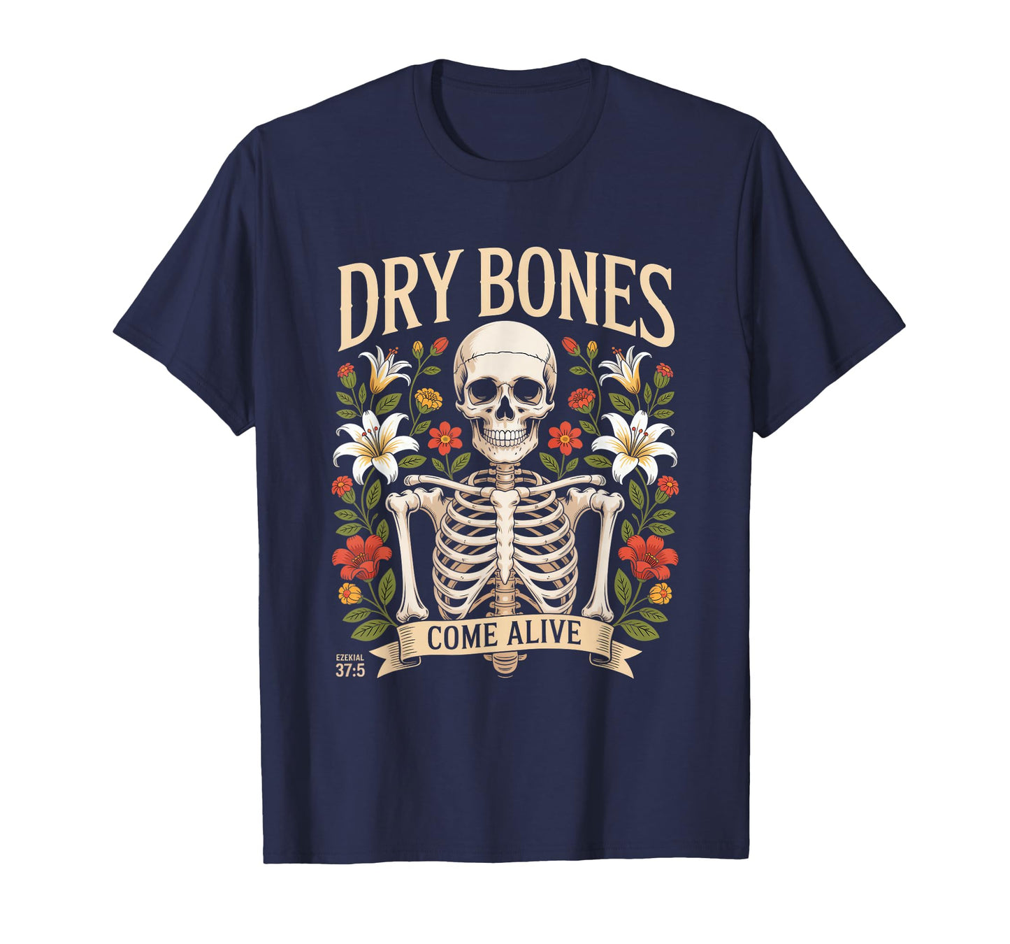 Dry Bones Come Alive - Christian Halloween Christianity T-Shirt