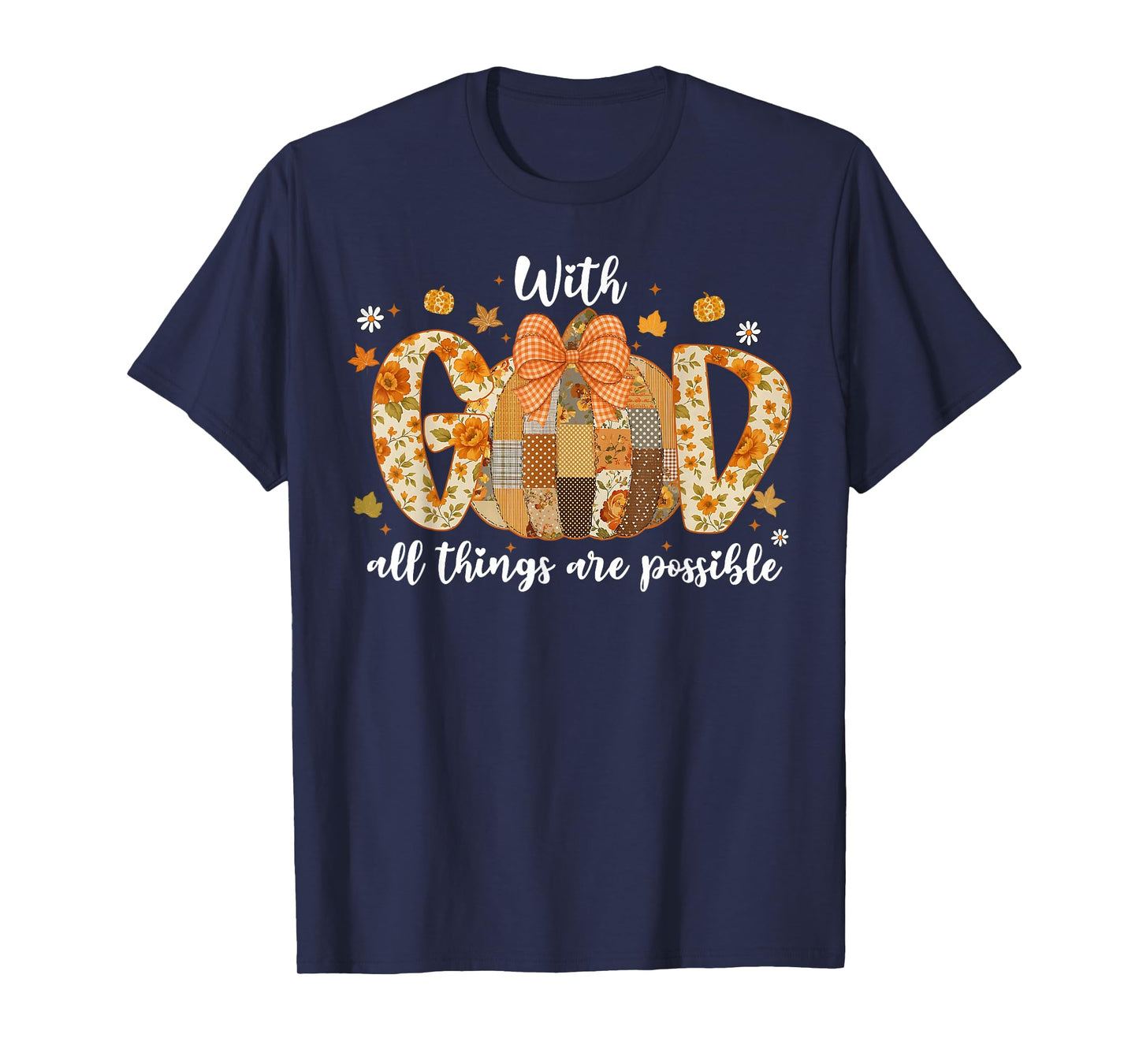 with God All Things are Possible Christian Fall Thanksgiving T-Shirt
