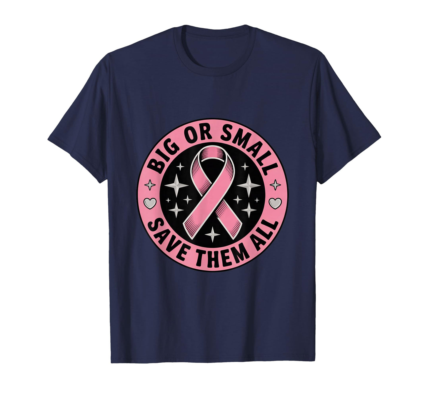 Big Or Small Save Them All Save The Tatas Breast Cancer Pink T-Shirt