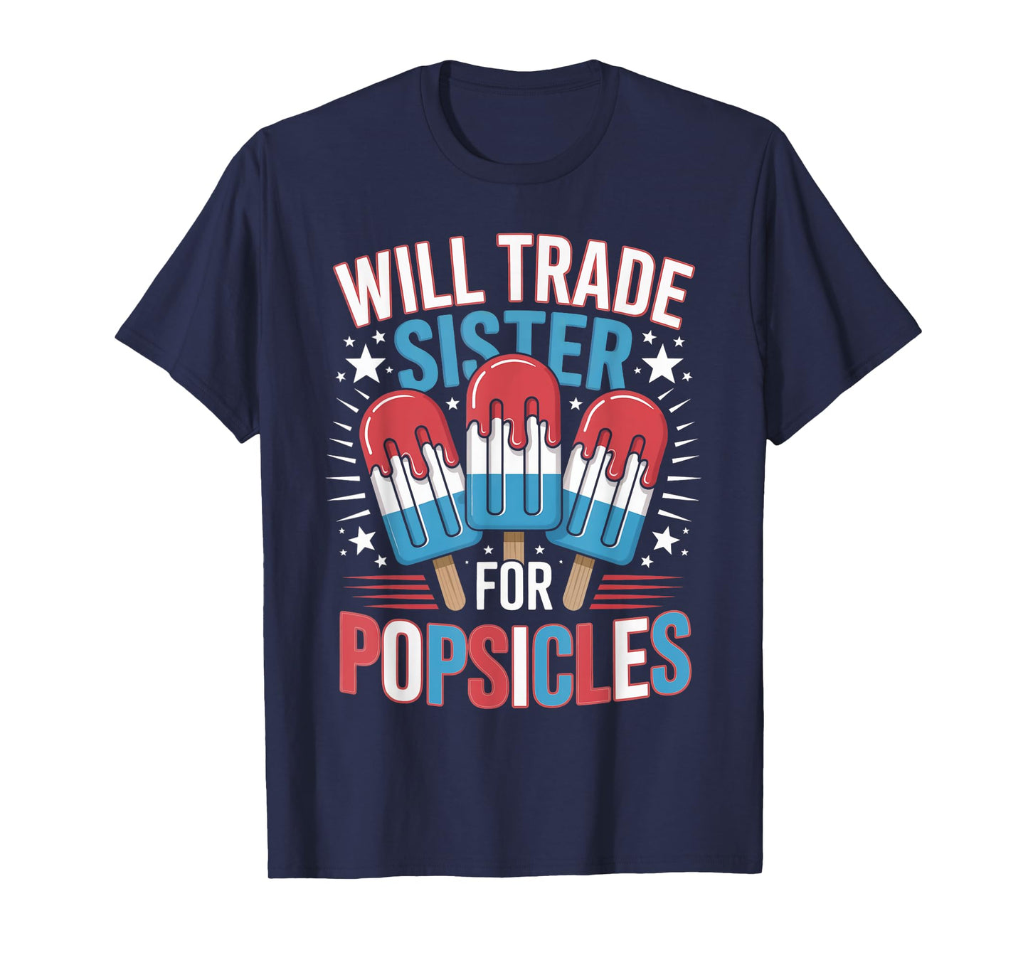 Will Trade Sister For Popsicles Funny USA 4th of July Kids T-Shirt
