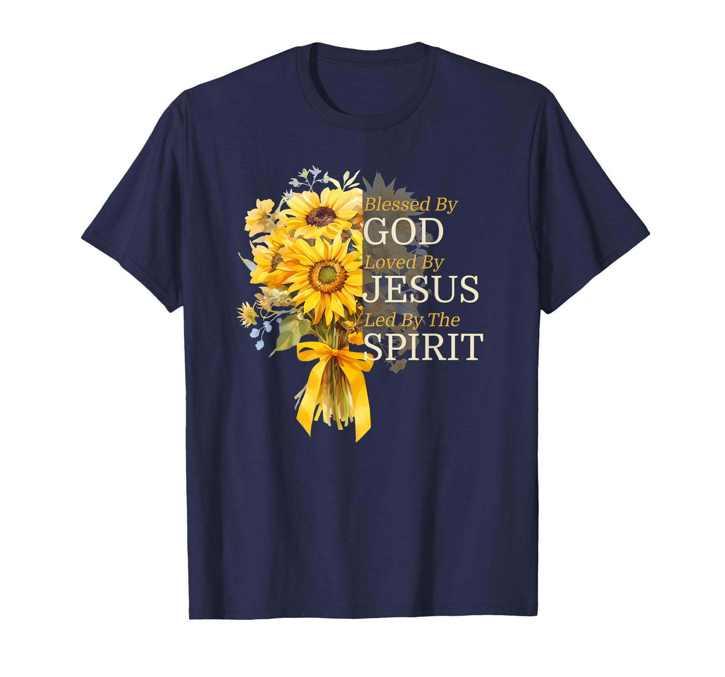 Blessed By God Loved By Jesus Sunflower Bouquet Christian T-Shirt
