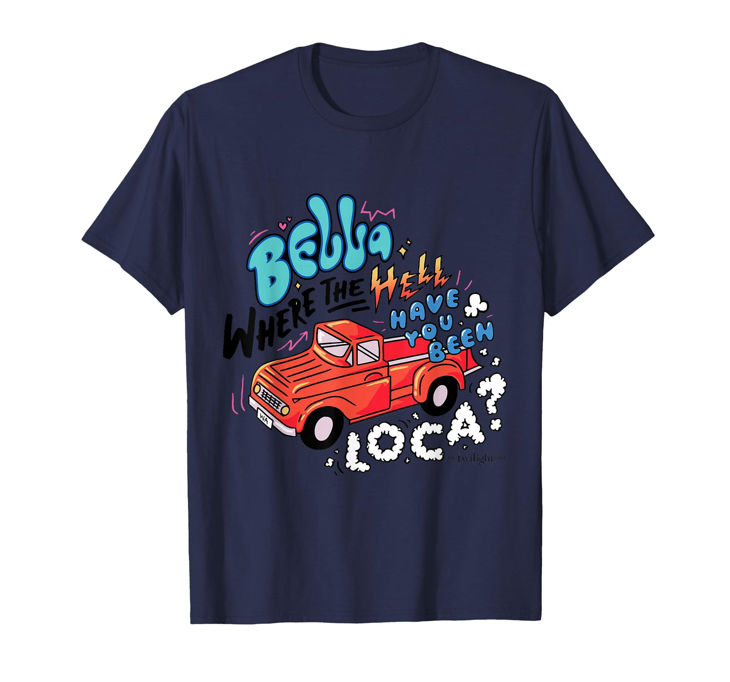 The Twilight Saga - Where The Hell Have You Been Loca T-Shirt