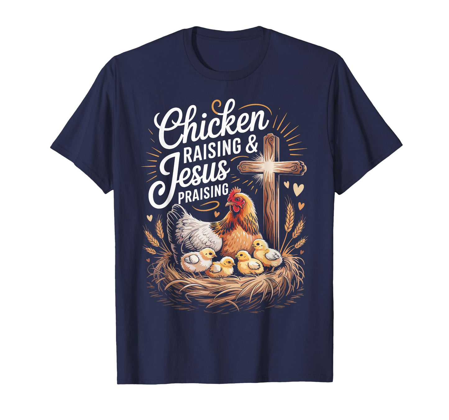 Chicken Raising & Jesus Praising T-Shirt