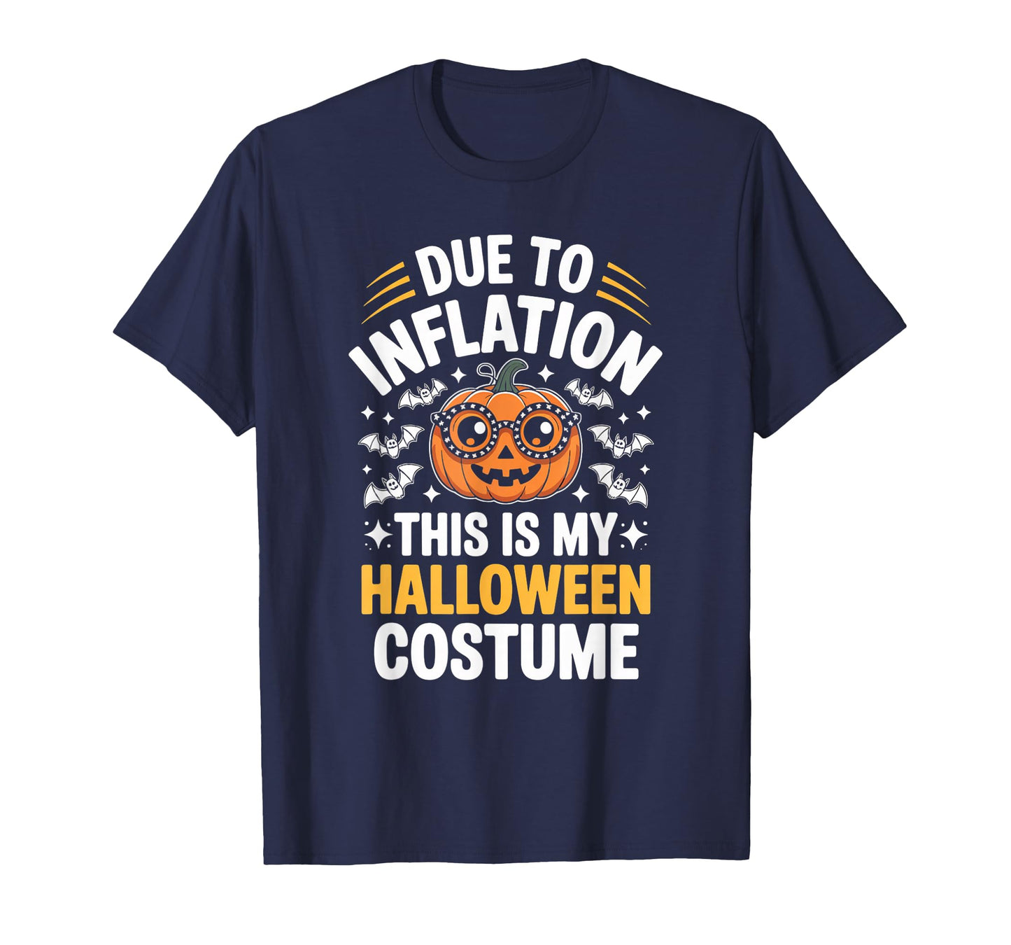 Due to Inflation Halloween Costume Funny Sarcastic Quote T-Shirt