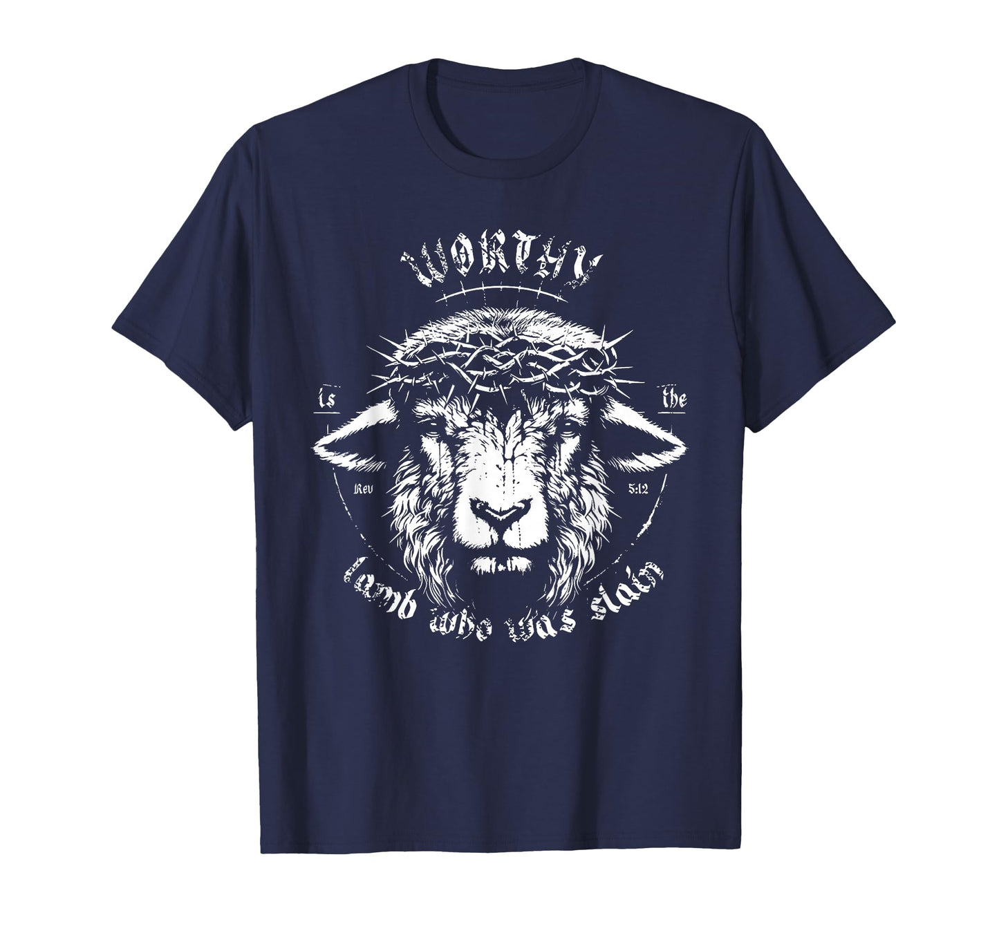 Worthy is The Lamb Who was Slain Revelation 5 12 Faith Art T-Shirt