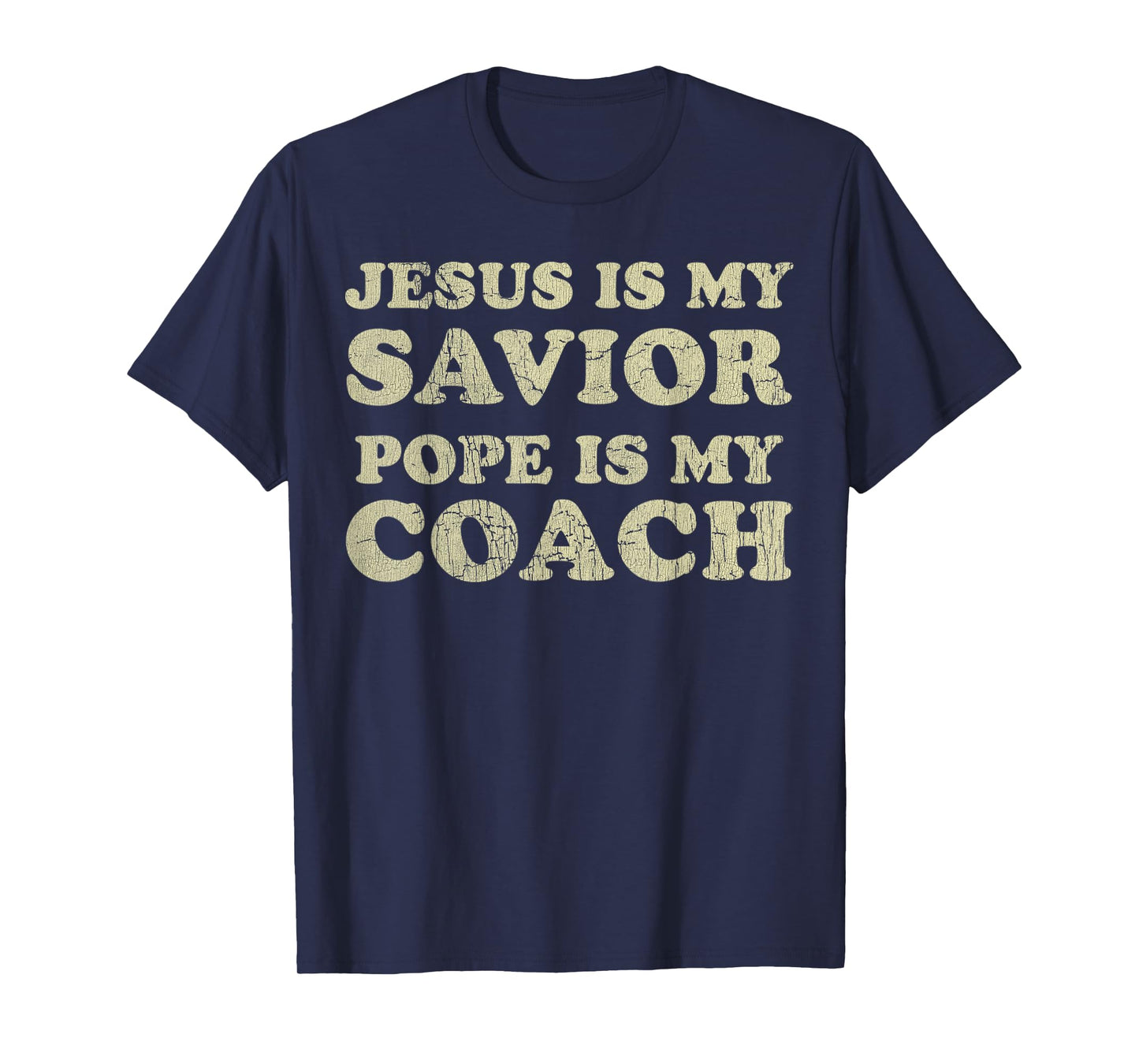Vintage Jesus Is My Savior Pope Is My Coach Religious Quote T-Shirt
