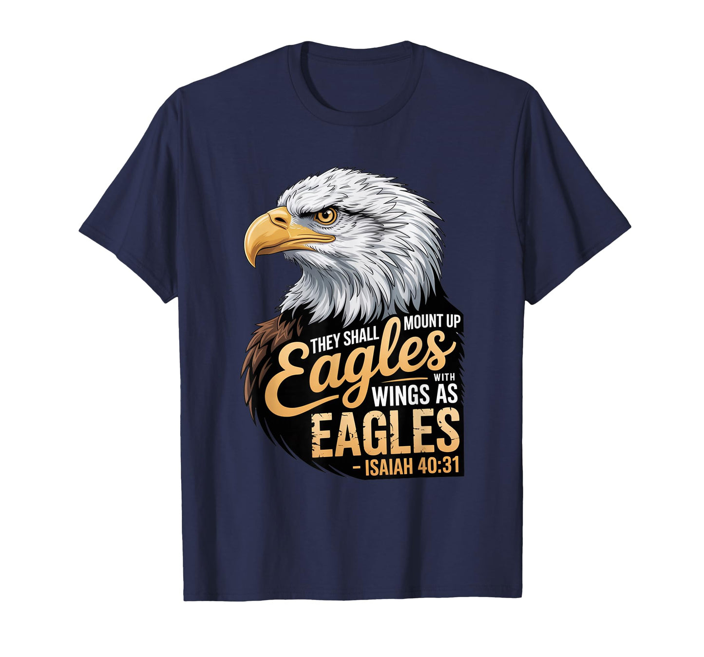 Mount Up Wings As Eagles Isaiah 40:31 Christian Bible Verse T-Shirt