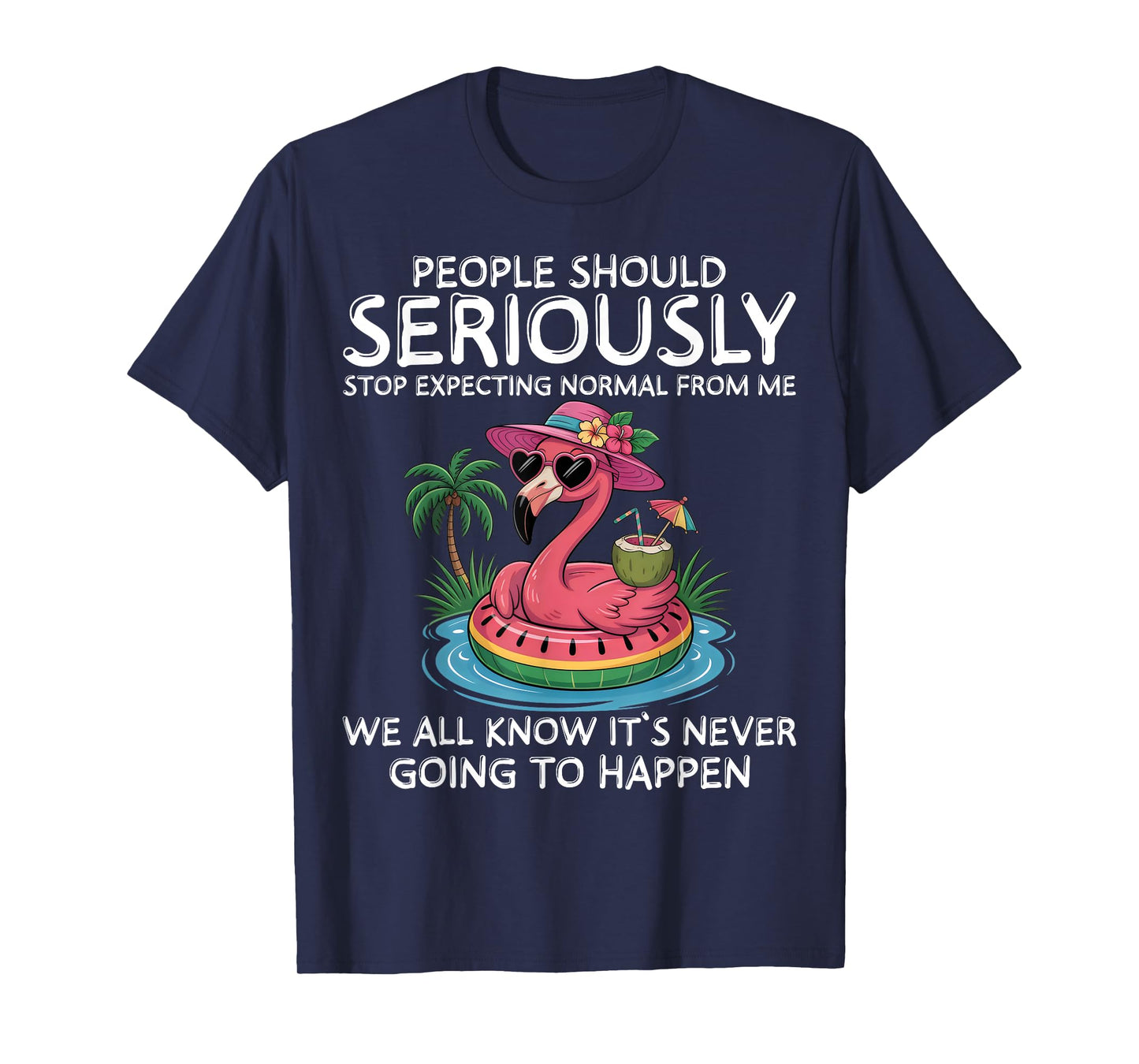 People Should Stop Expecting Normal From Me Funny Flamingo T-Shirt