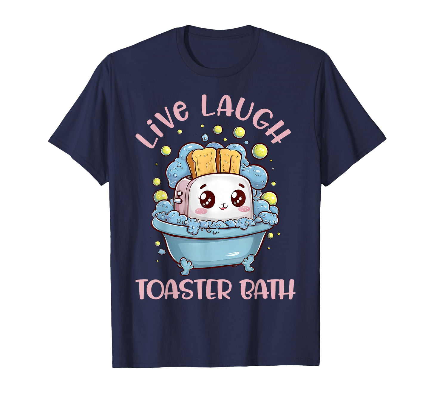 Hilarious Ironic Sarcasm Fun Joke Gifts Men Women Live Laugh Toaster Bath Womens Sarcastic Mental Health Humor T-Shirt