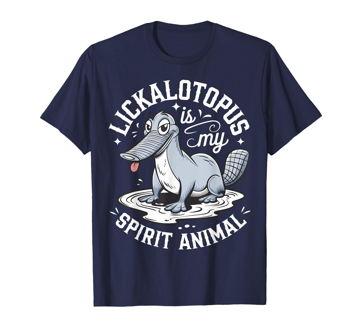 Lickalotopus Is My Spirit Animal Funny Sarcastic Sarcasm T-Shirt