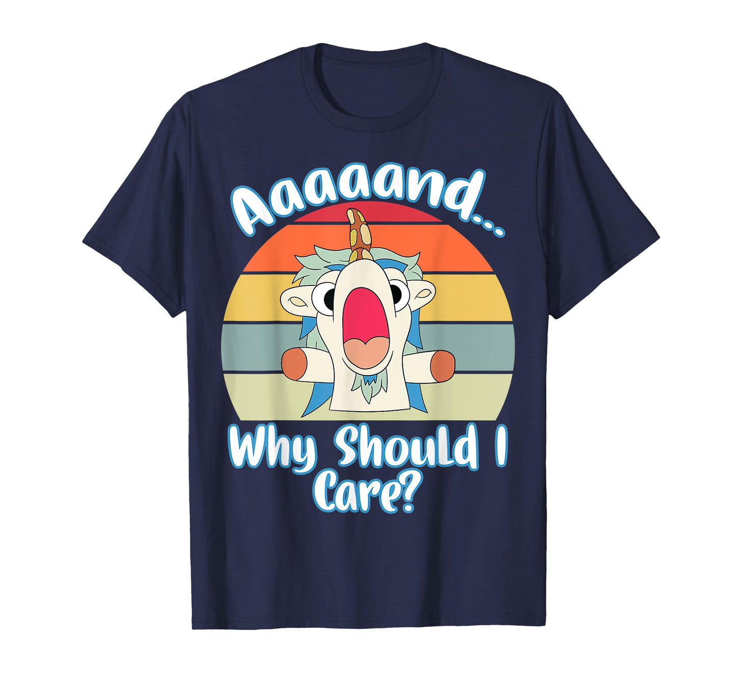 Annnd Why Should - I Care - Unicorn Apparel - Sarcastic T-Shirt