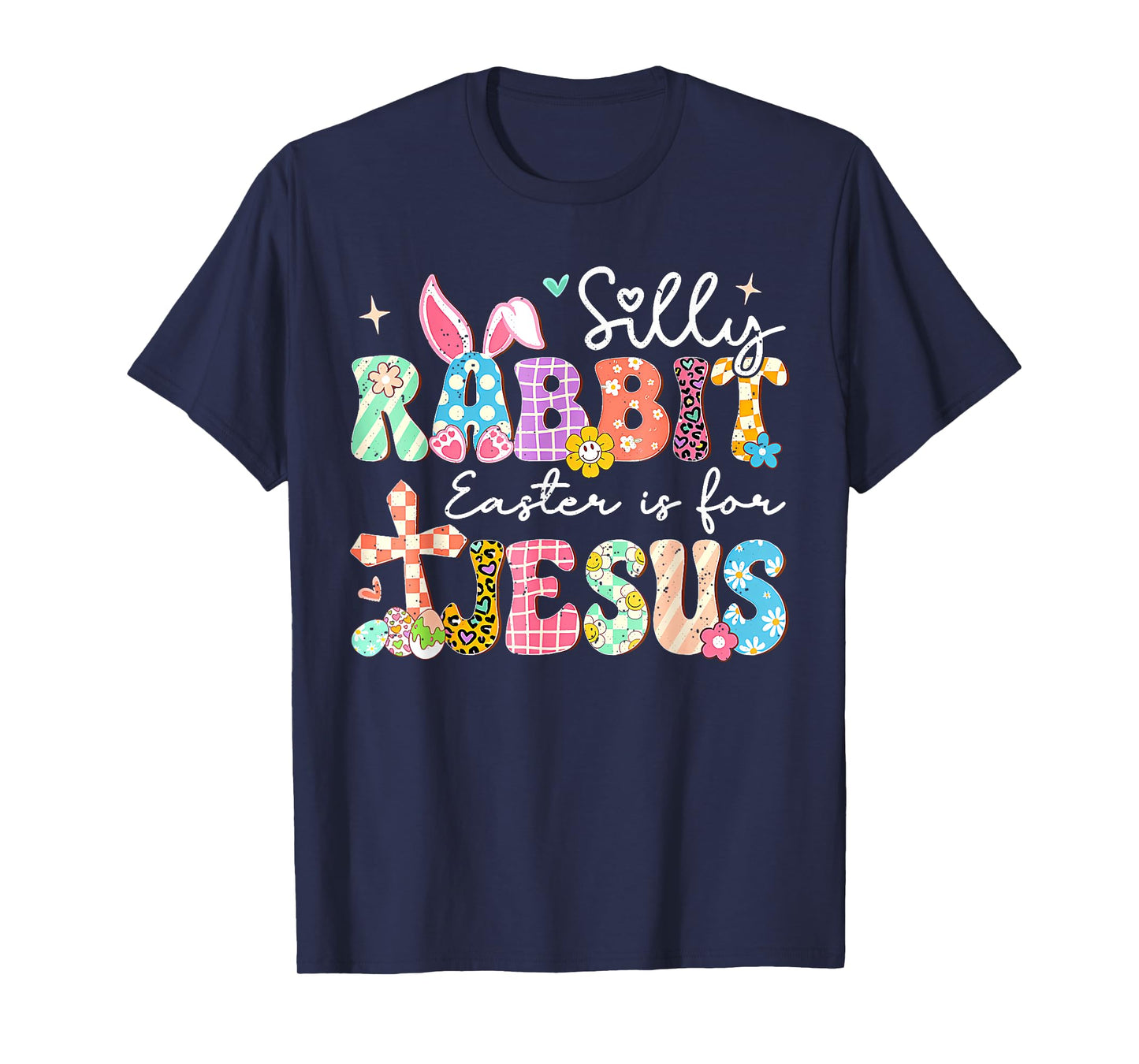 Silly Rabbit Easter Is For Jesus Cute Bunny Christian Faith T-Shirt