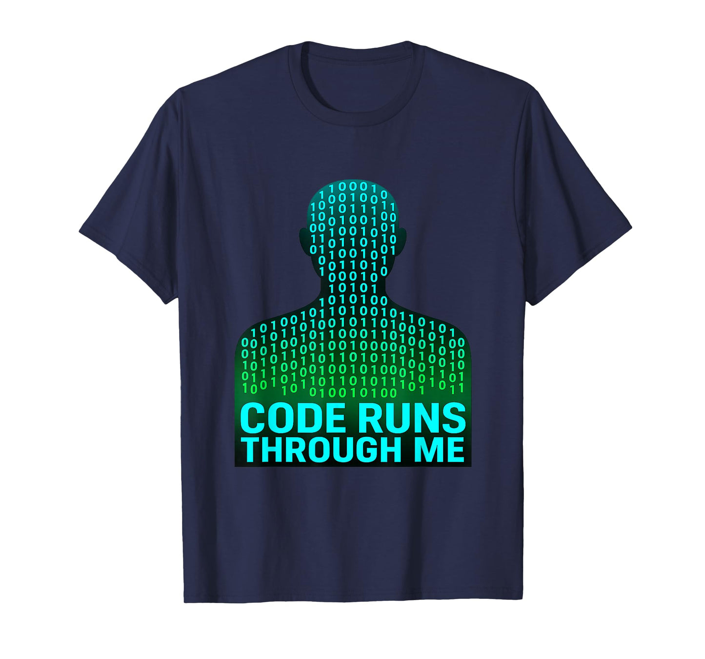 Data Analyst Coding Quote Computer Code Runs Through Me T-Shirt