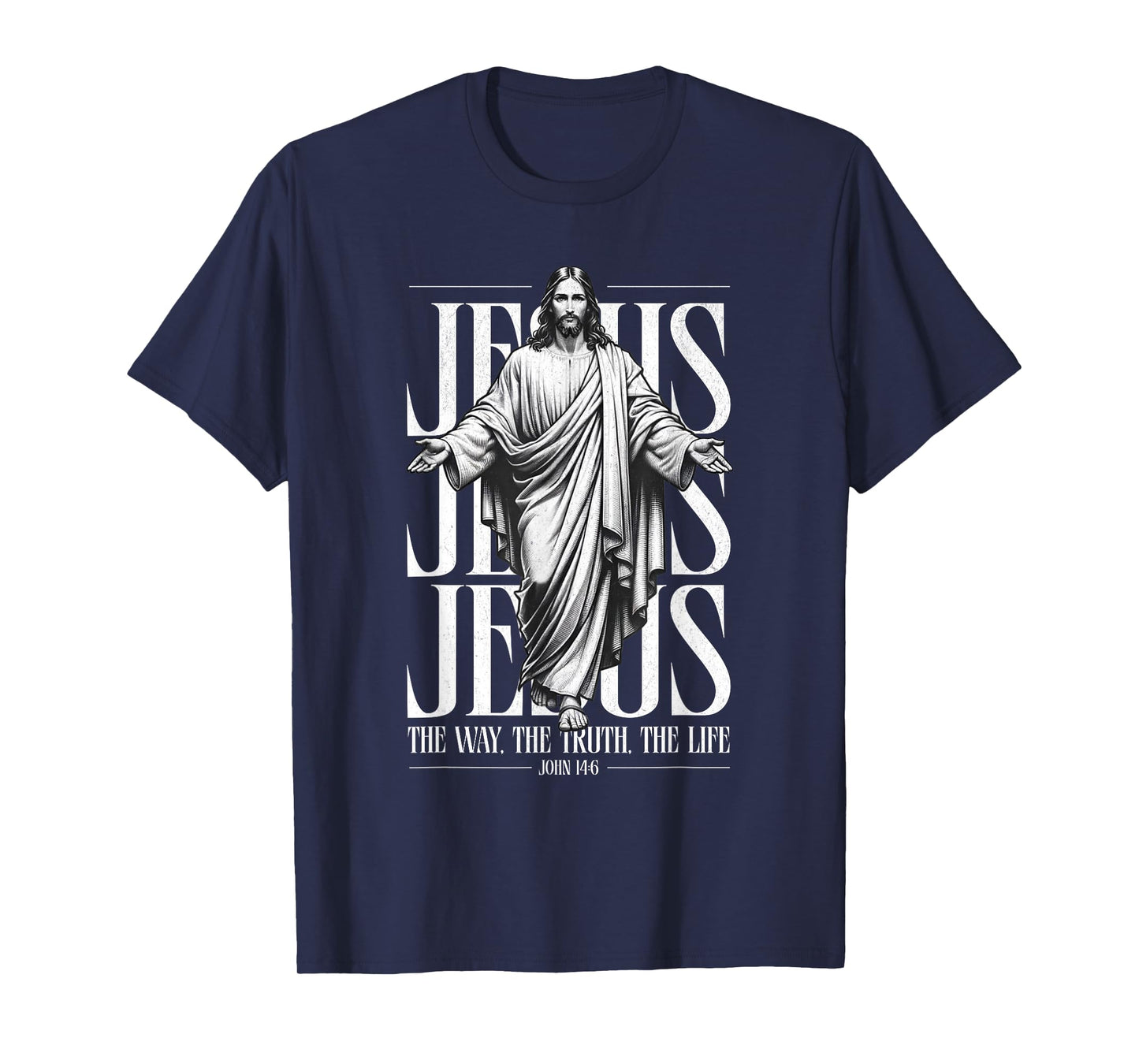 Jesus The Way The Truth The Life John 14:6 Bible Quote Jesus T-Shirt