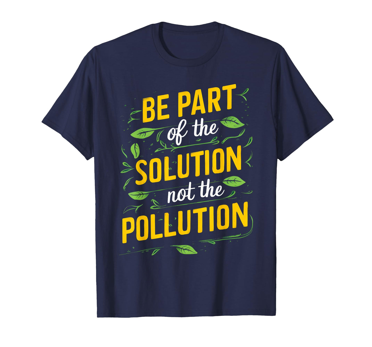 Be Part Of The Solution Littering Anti-Litter Don't Litter T-Shirt