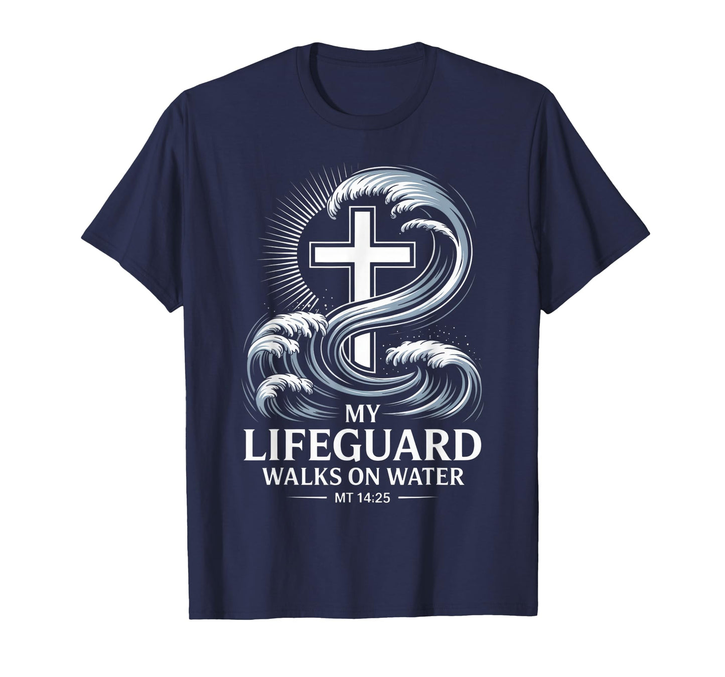 My Lifeguard Walks On Water MT 14:25 T-Shirt