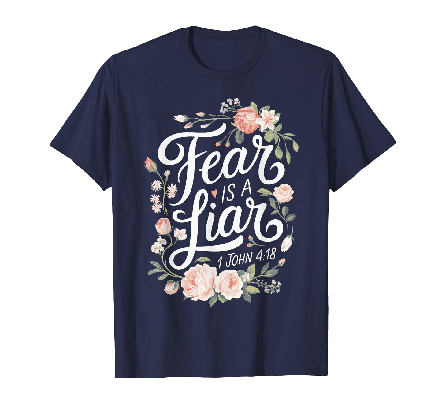 Religious Bible Scripture Fear Is A Liar for Christian T-Shirt