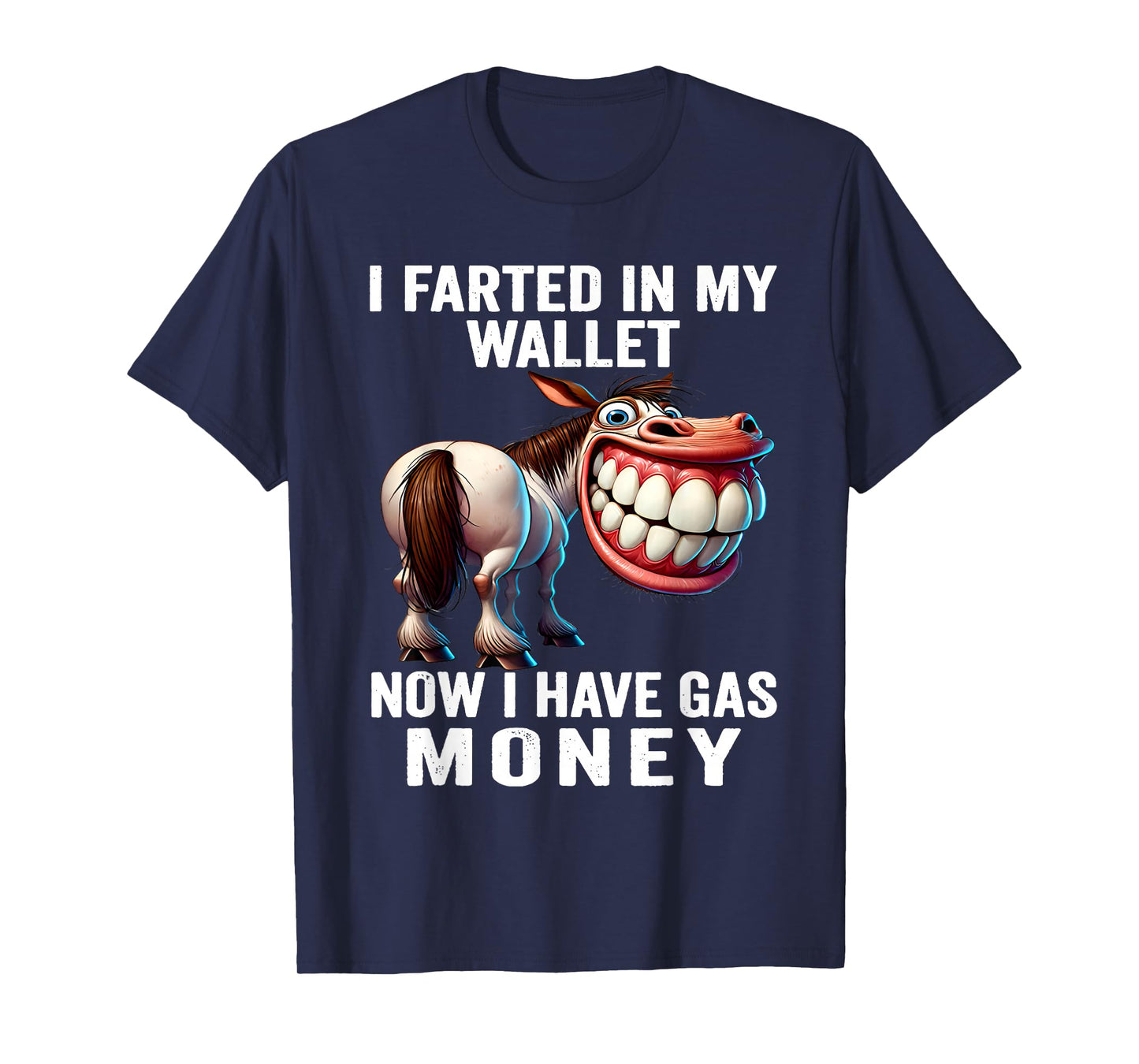 I Farted in My Wallet Now I Have Gas Money Funny Donkey T-Shirt