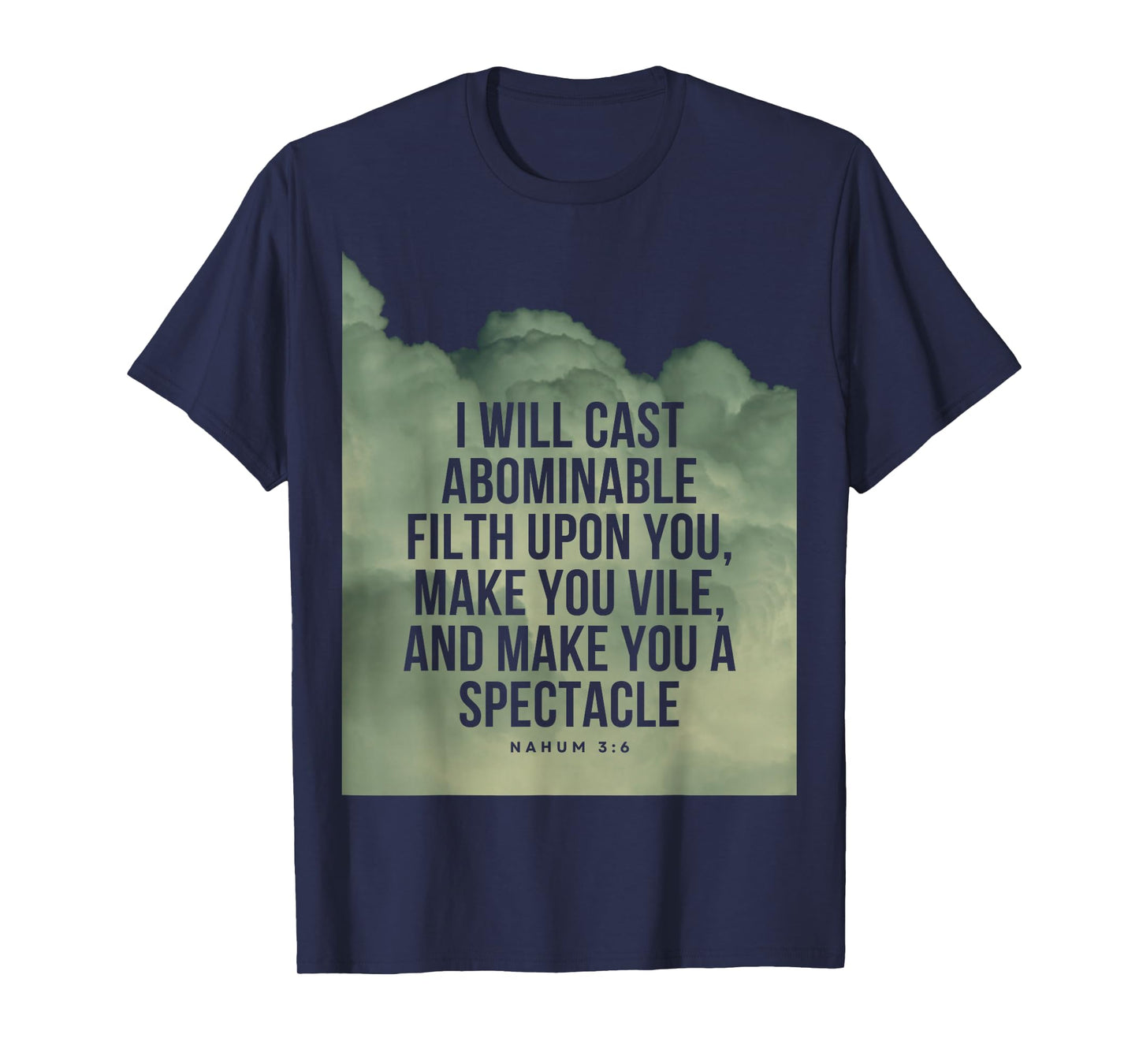 Nahum 3:6 Bible Verse I will cast abominable filth upon you T-Shirt