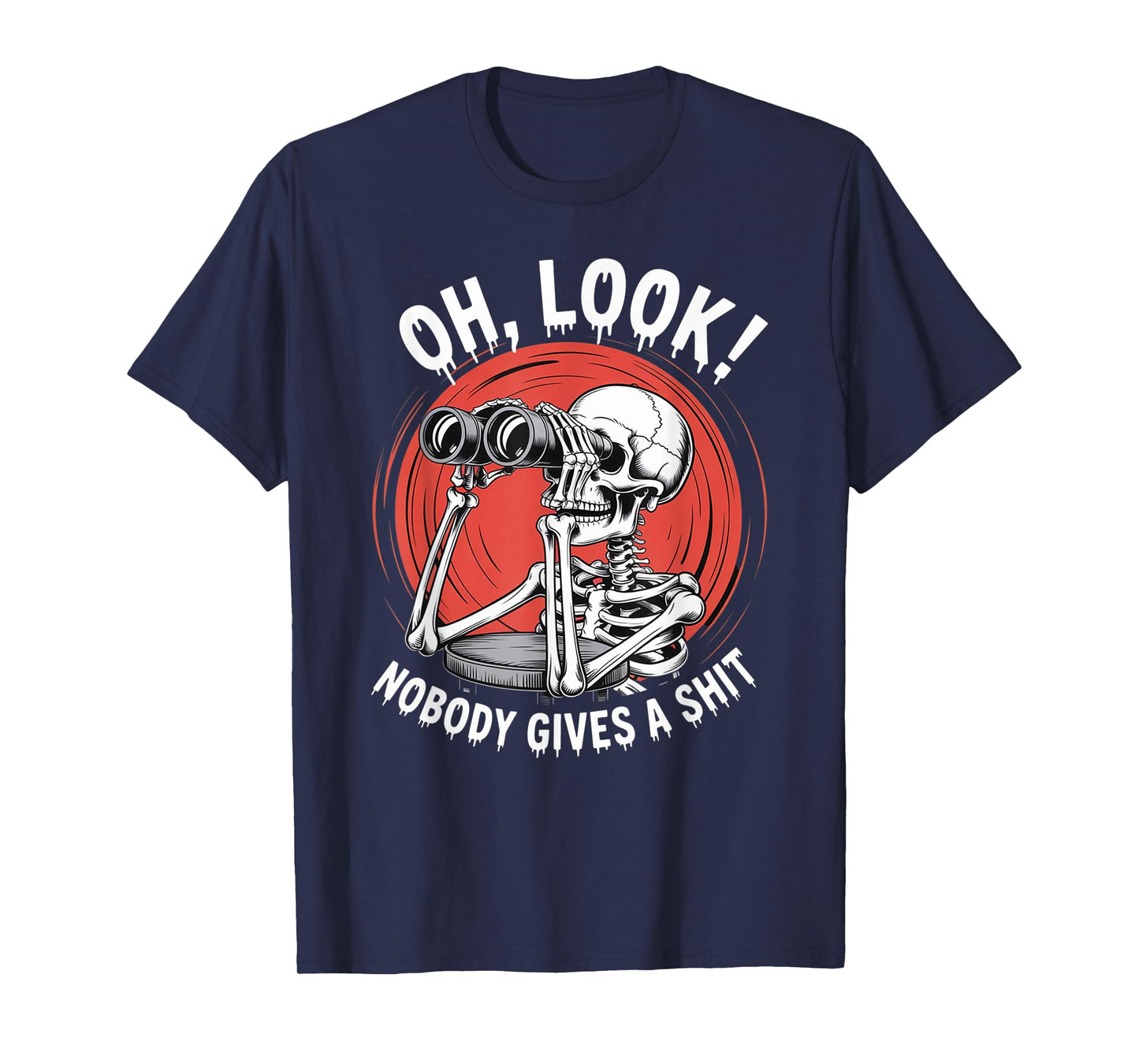 Skeleton Oh Look Nobody Gives A Shirt Halloween Costume T-Shirt