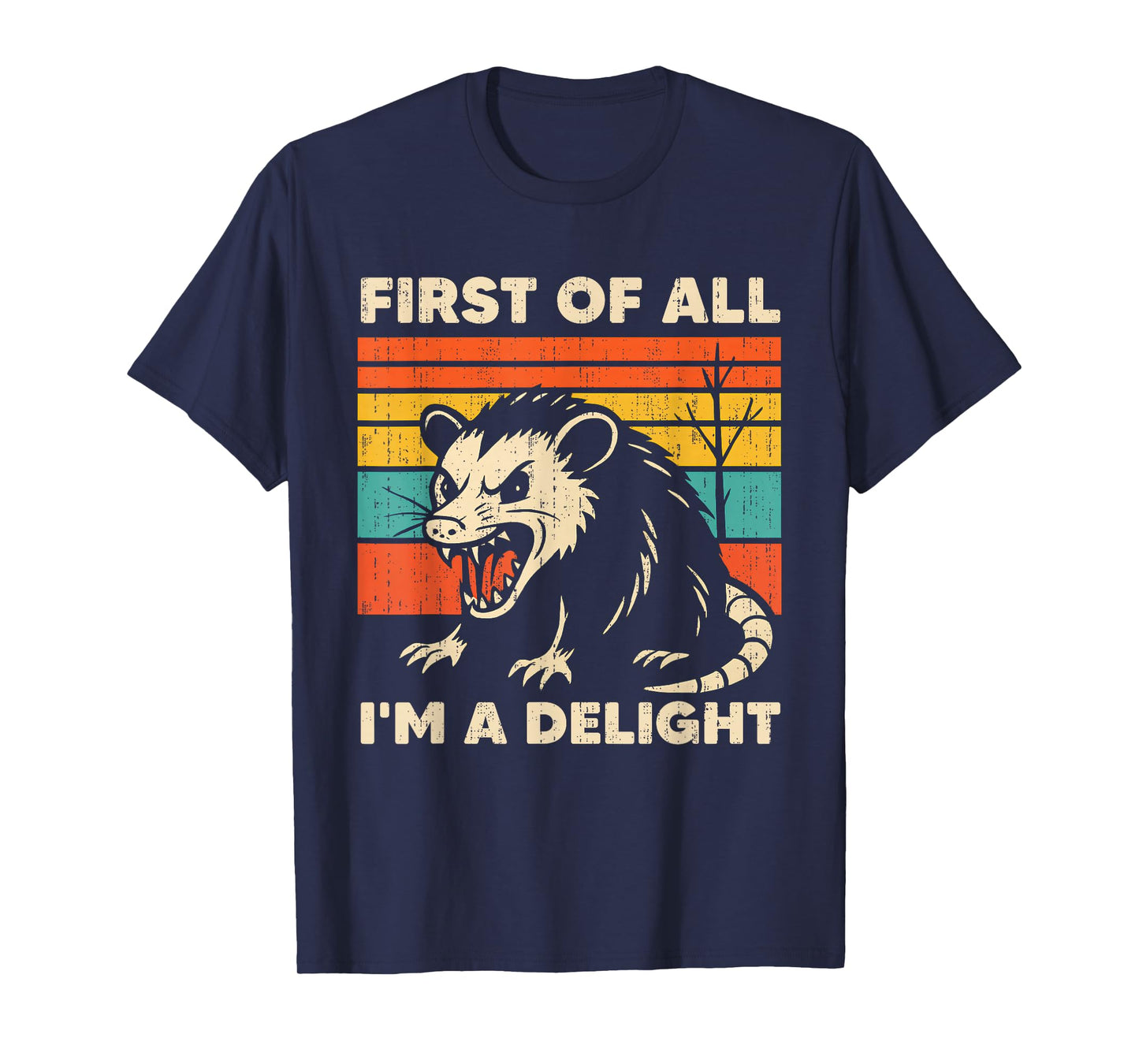 Sarcastic First Of All I'm A Delight Angry Opossum Possum T-Shirt