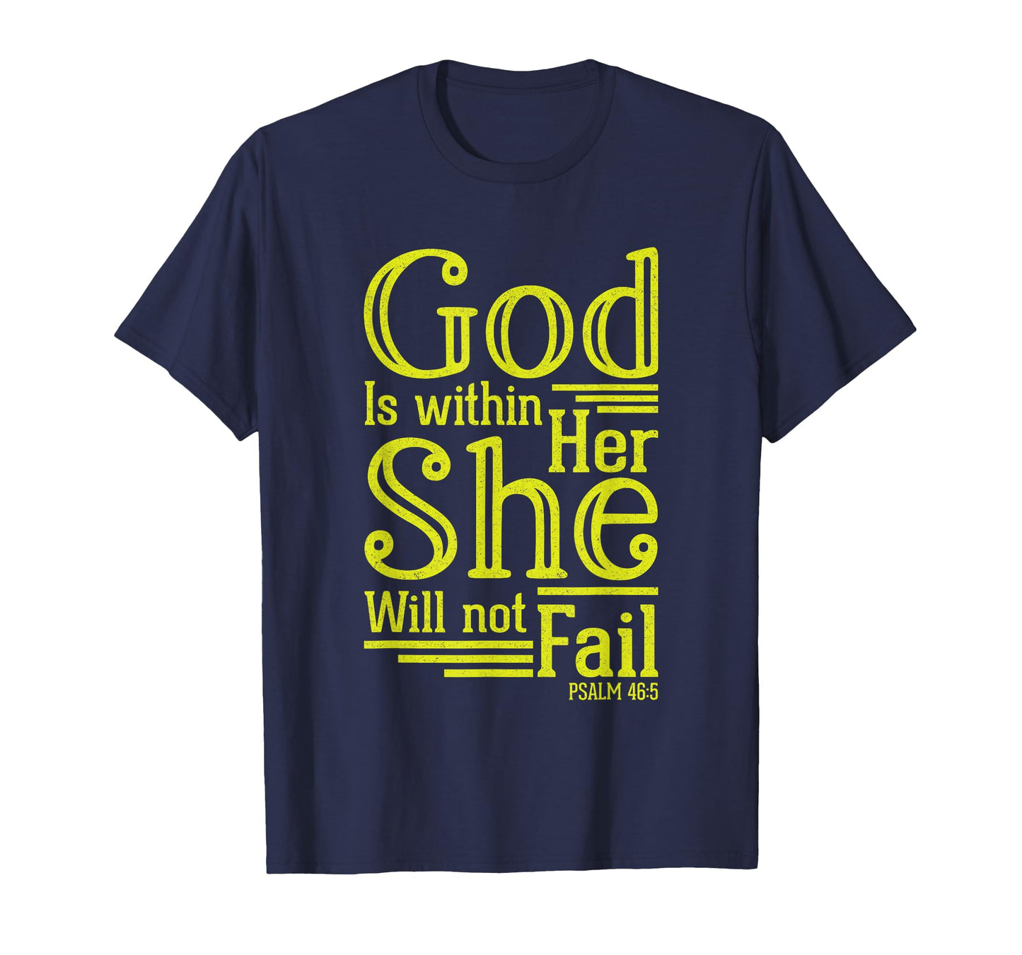 God Is Within Her She Will Not Fail Psalm 46:5 T-Shirt