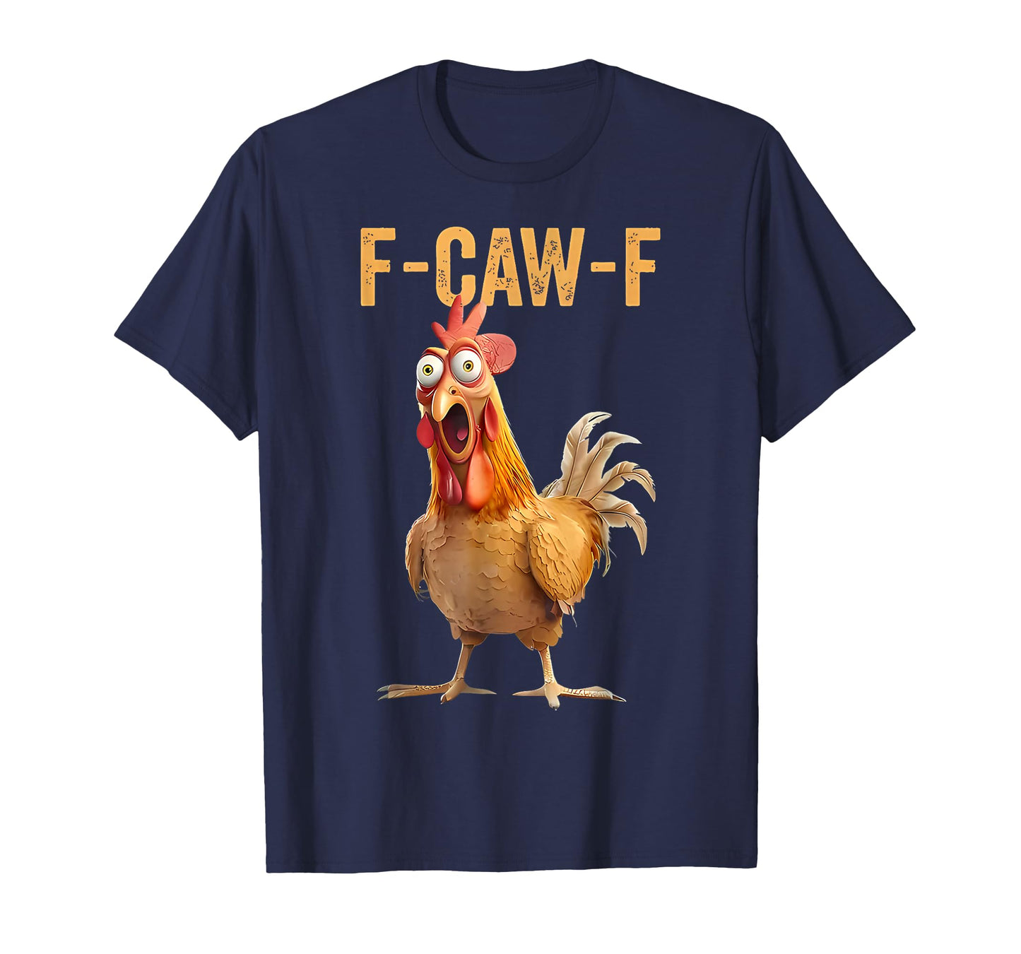 F-Caw-F Funny Chicken Humor Quote Rooster Meme T-Shirt