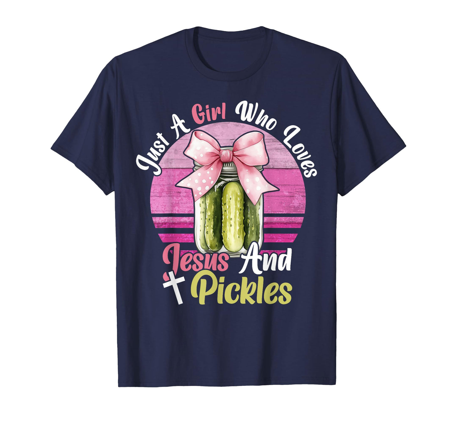 Just A Girl Who Loves Jesus And Pickles. Funny Pickles Jesus T-Shirt