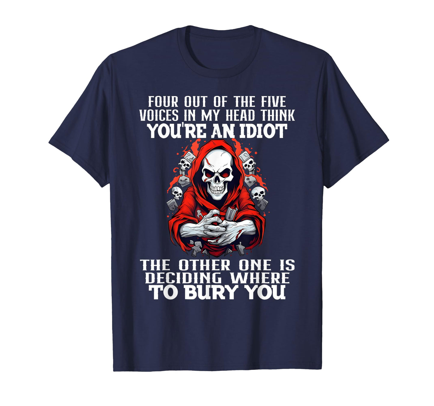 4 Out of 5 Voices in My Head Think You're an Idiot The Other T-Shirt