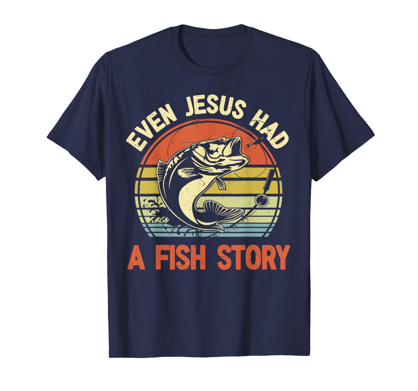 Fishing-Shirt Even Jesus Had Fish Story Funny Bass Fish Dad T-Shirt