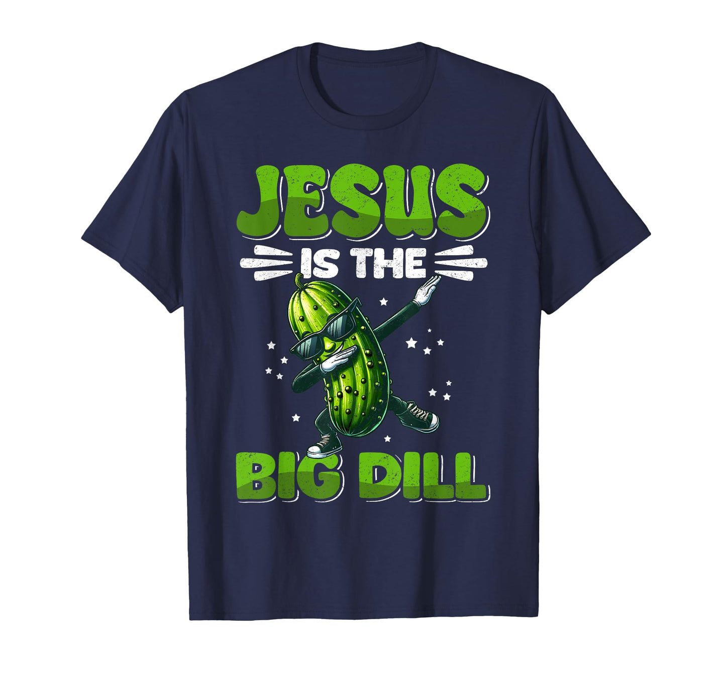 Jesus is the Big Dill Cucumber Funny Pickle Lover T-Shirt