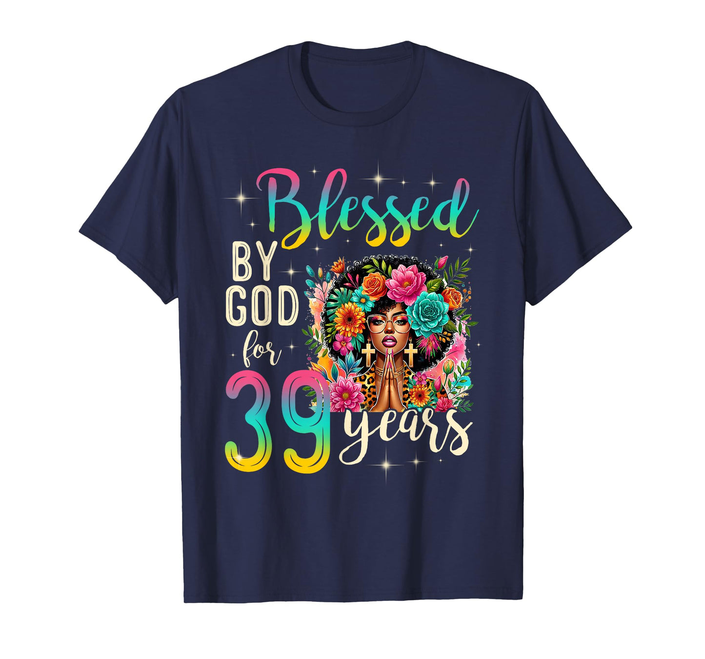 Black Girl Blessed by God for 39 Years Christian Birthday T-Shirt