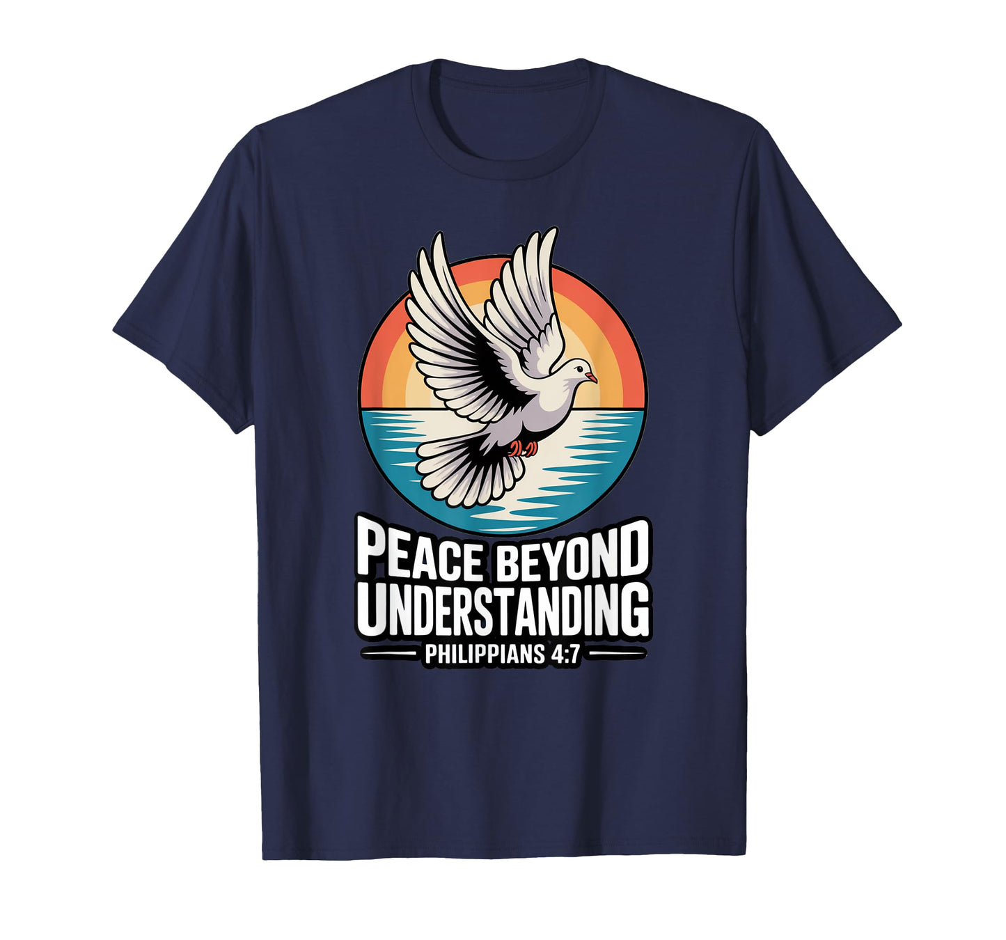 Peace Beyond Understanding Philippians 4:7 T-Shirt
