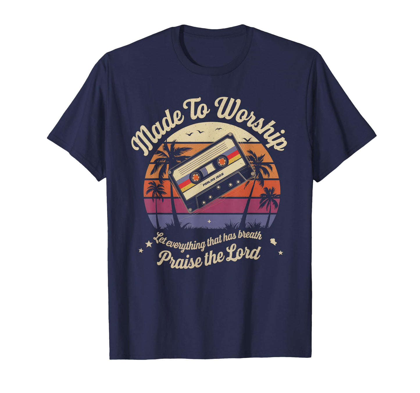 Worship Tshirt Christian Music Retro Cassette Psalms 150:6 T-Shirt