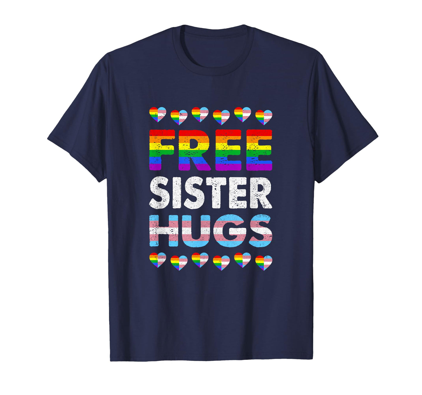 Free Sister Hugs Rainbow Lgbtq Gay Pride Month Proud Ally T-Shirt