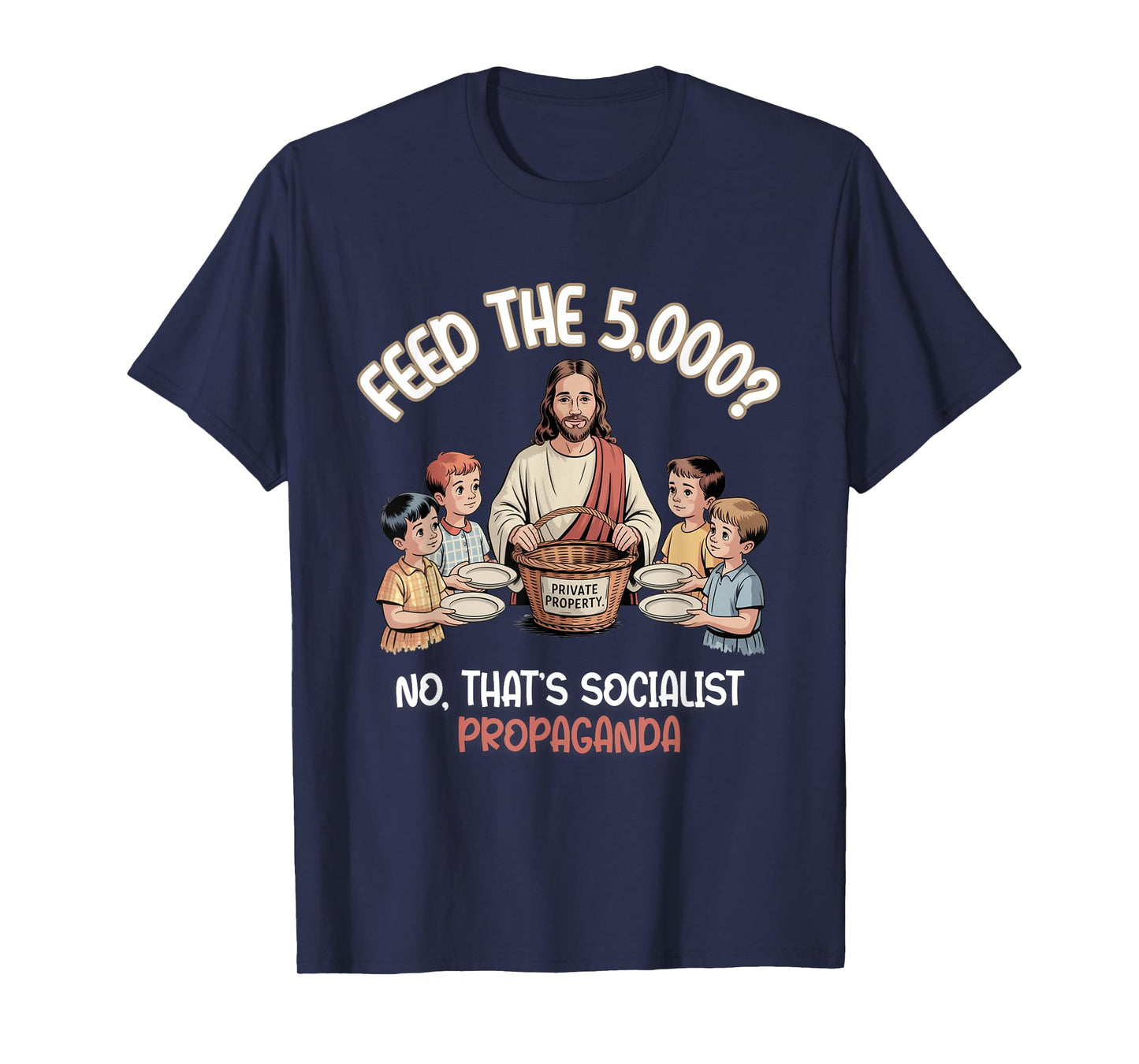 Feed The 5000 Christian Satire Political Humor T-Shirt