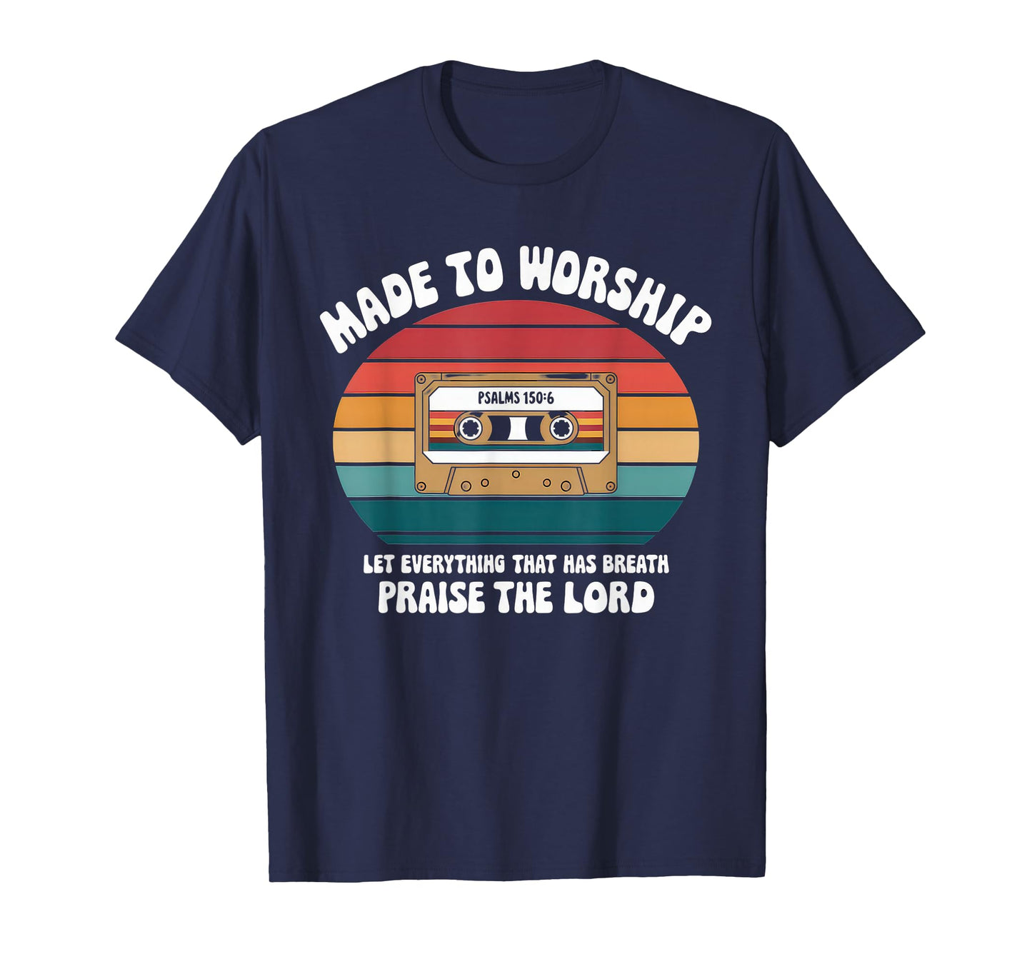 Worship Tshirt Christian Music Retro Cassette Psalms 150:6 T-Shirt