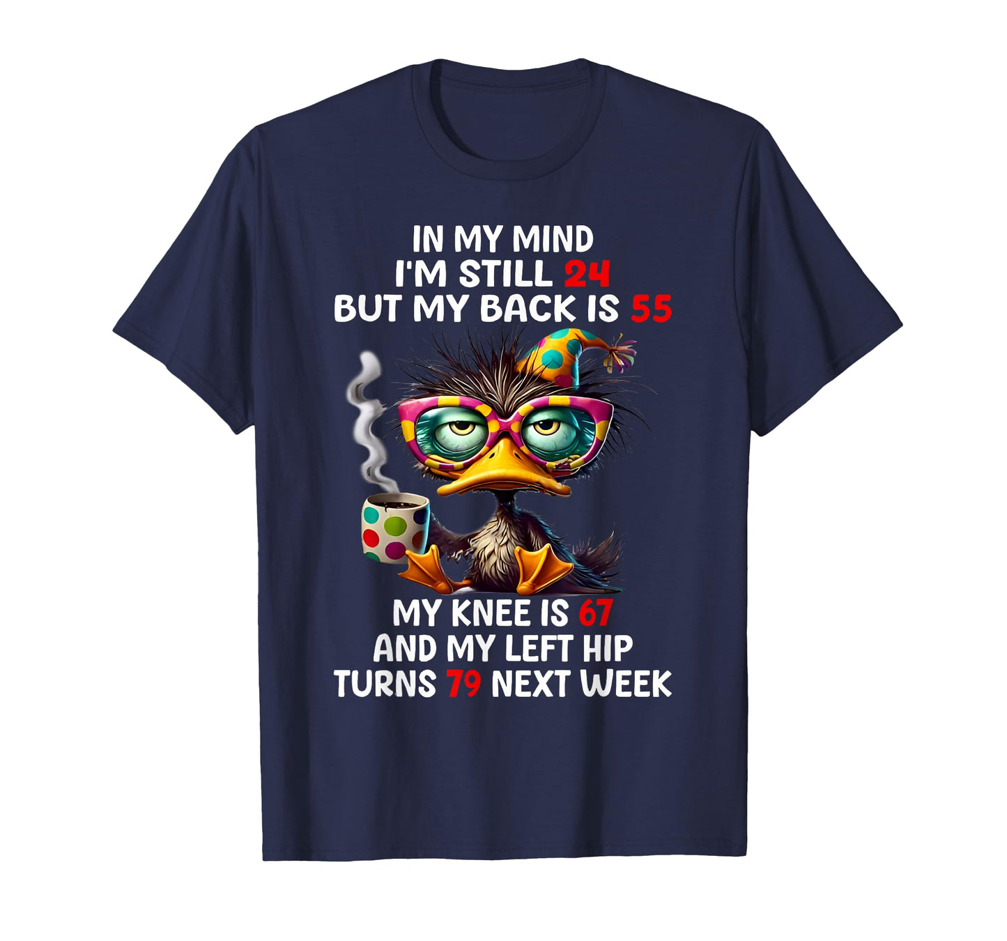 Duck In My Mind I'm Still 24 But My Back Is 55 Funny Saying T-Shirt