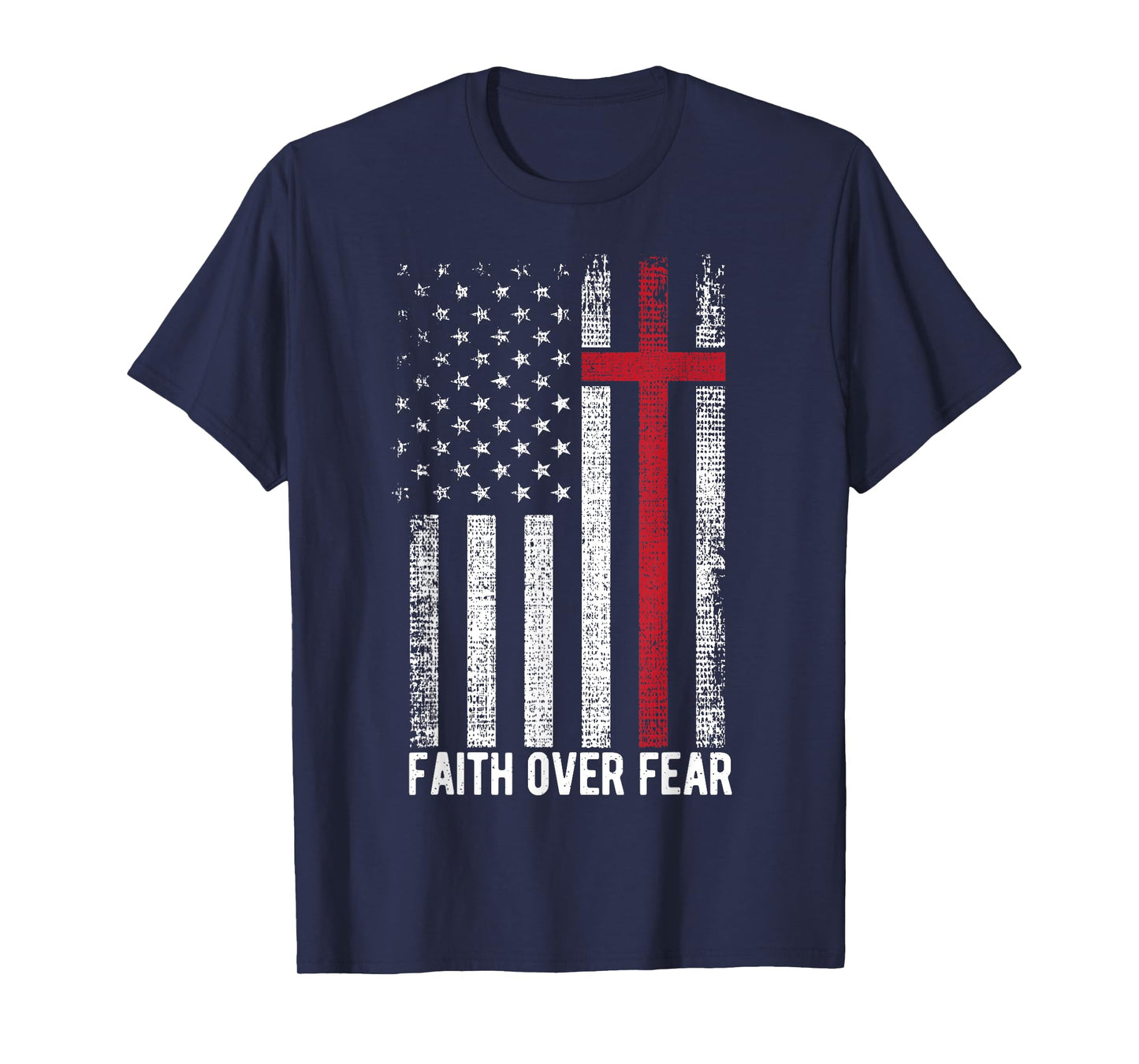 Faith Over Fear American USA Flag Christian Cross Jesus Women Men T-Shirt