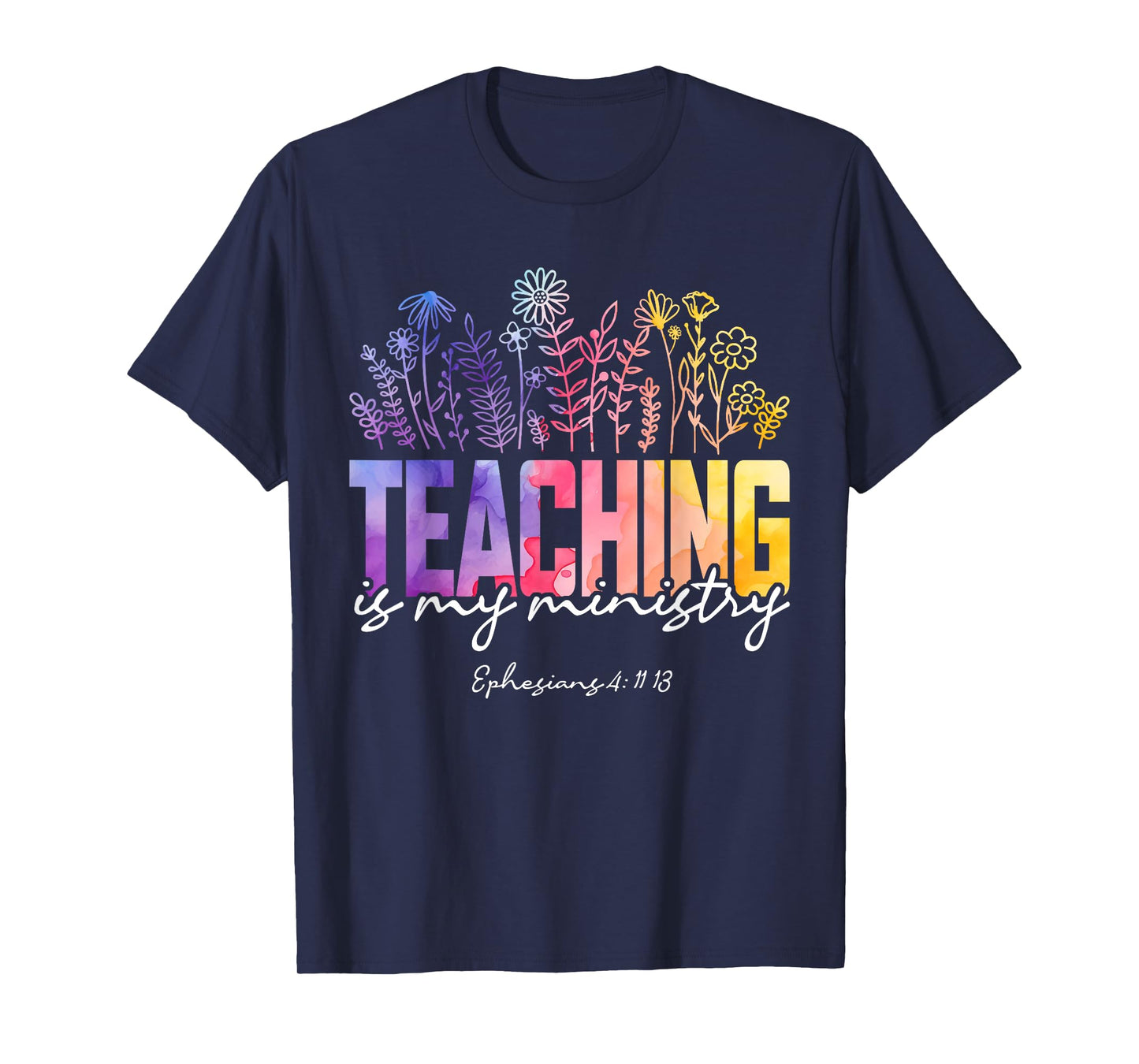 Teaching is My Ministry Flower Jesus Christian Teacher T-Shirt