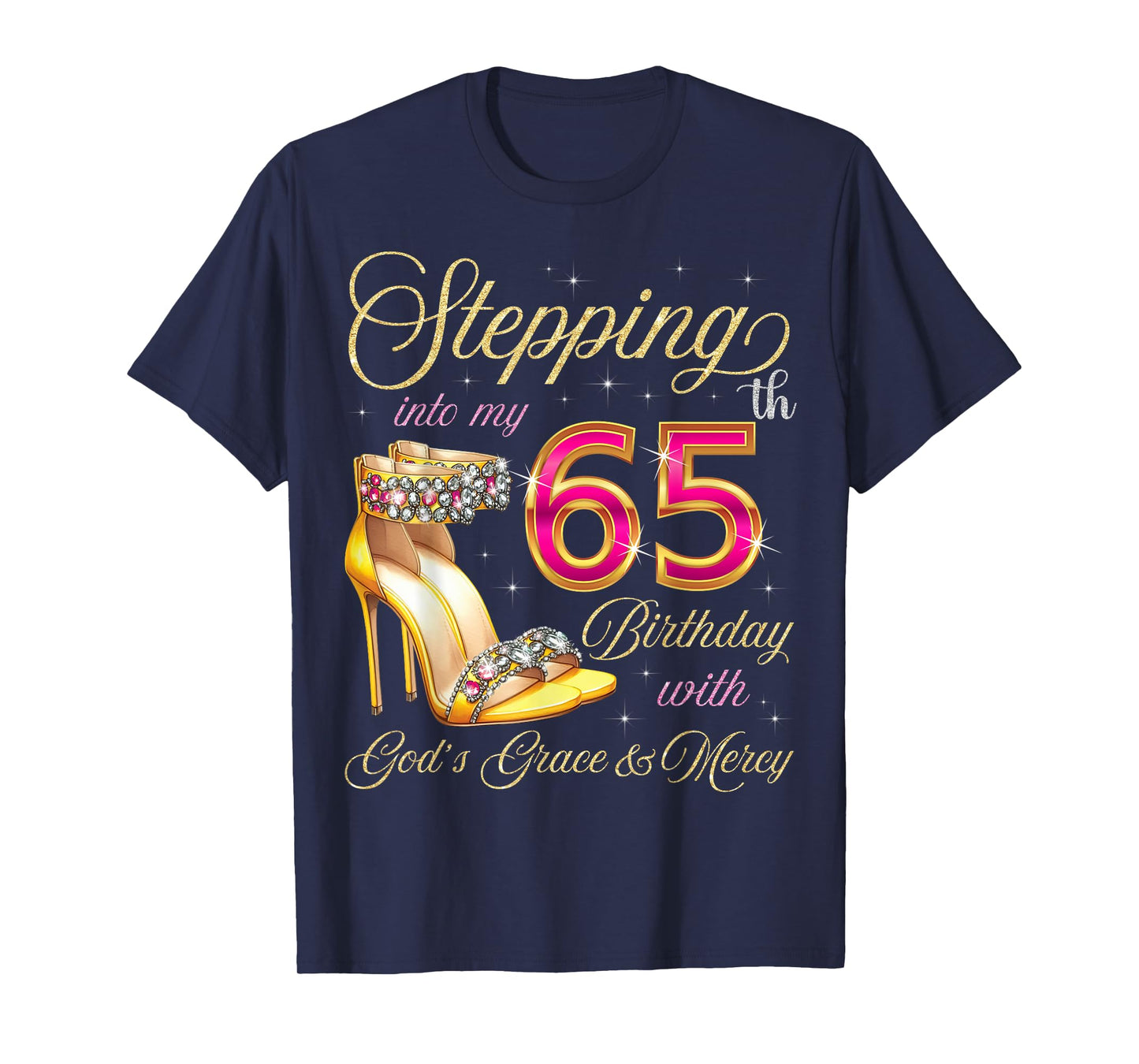 Stepping Into My 65th Birthday With God's Grace & Mercy T-Shirt