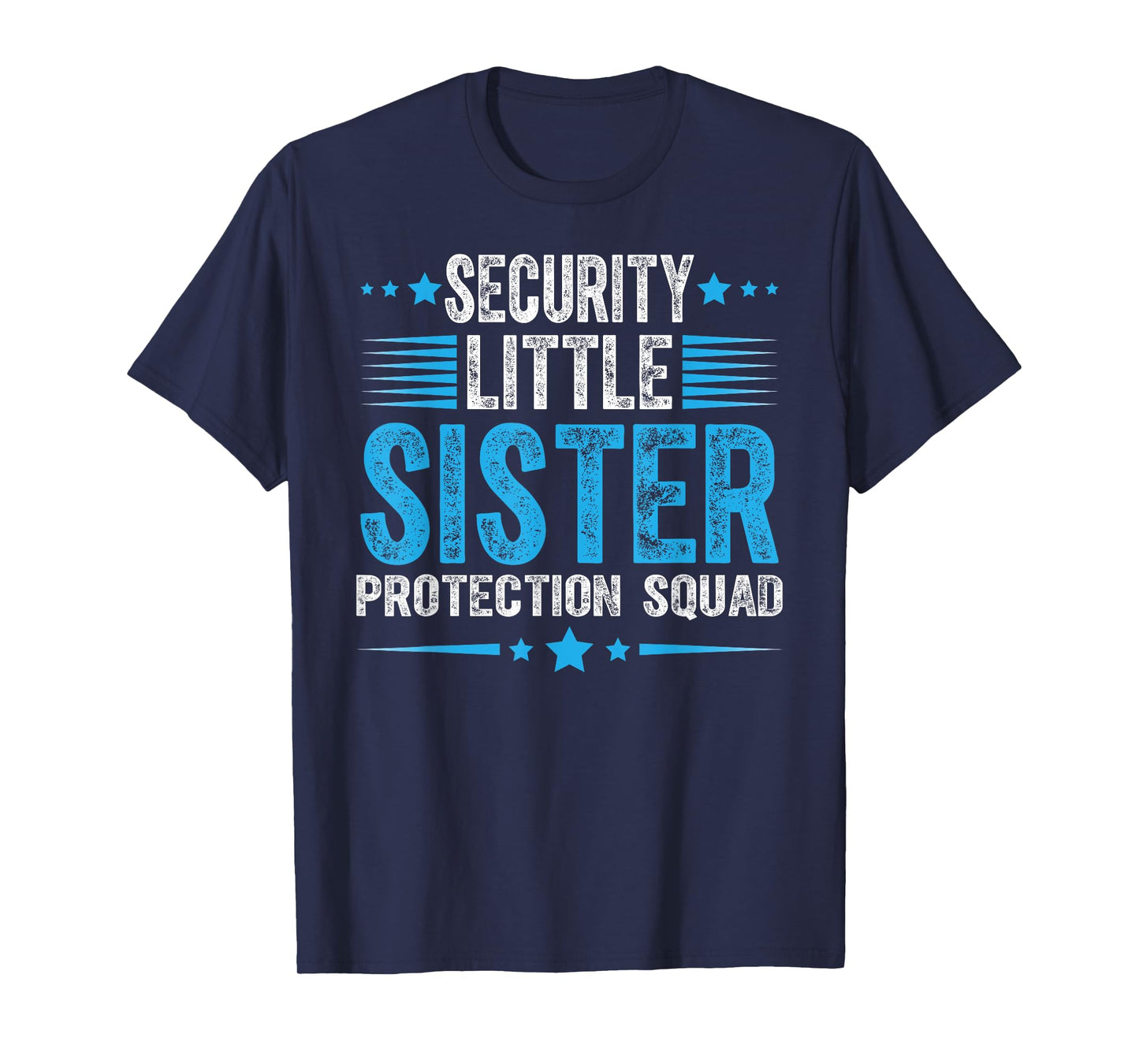 Security Little Sister Protection Squad Funny Boys Brother T-Shirt